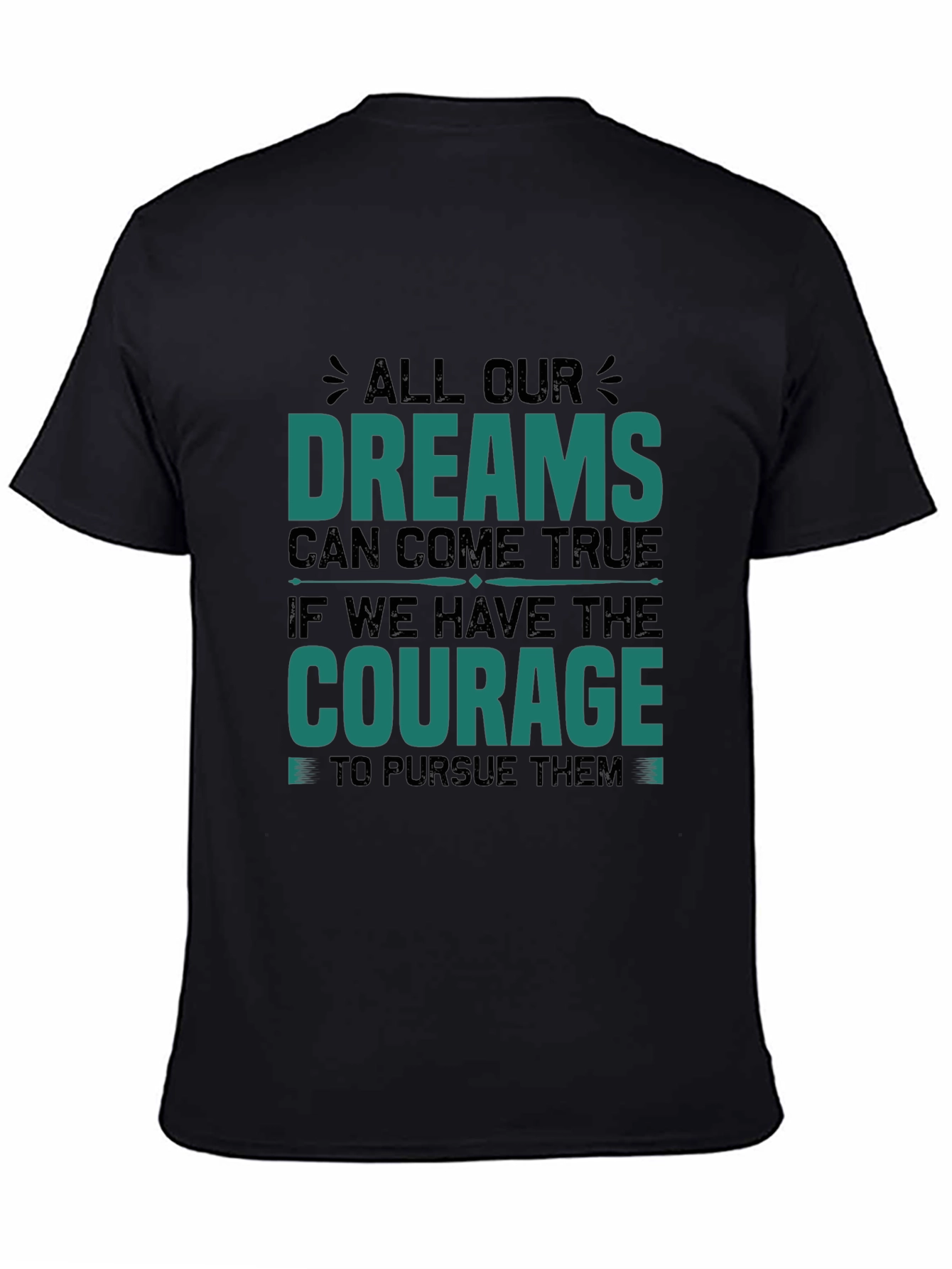 Dream Courage Graphic Tee - Inspirational Black T-Shirt