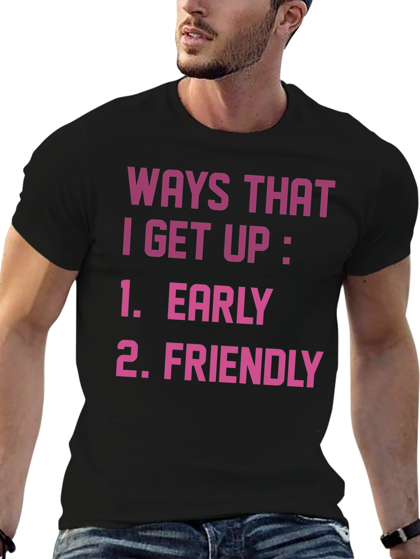 Funny Ways I Get Up Graphic T-Shirt
