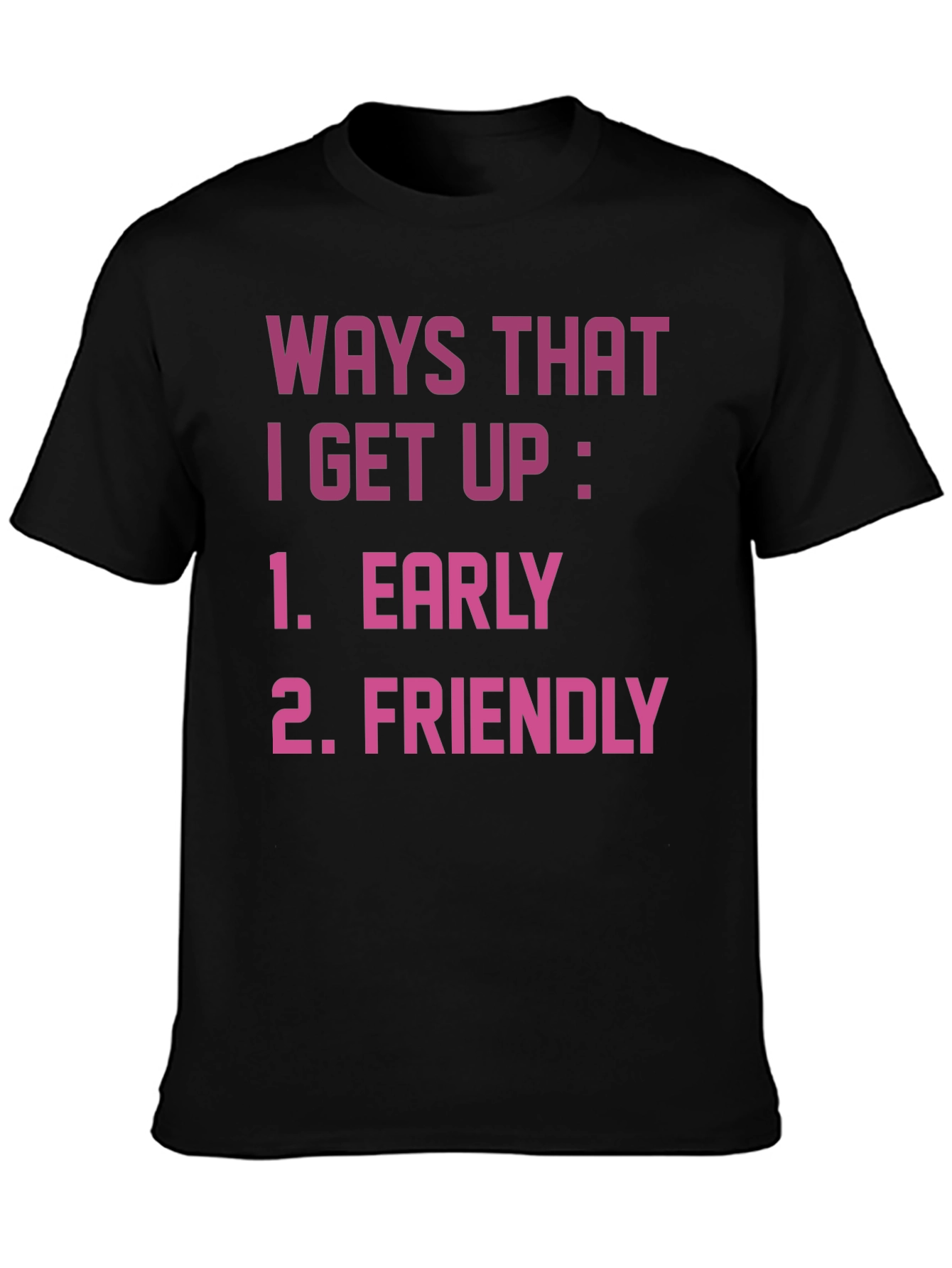 Funny Ways I Get Up Graphic T-Shirt