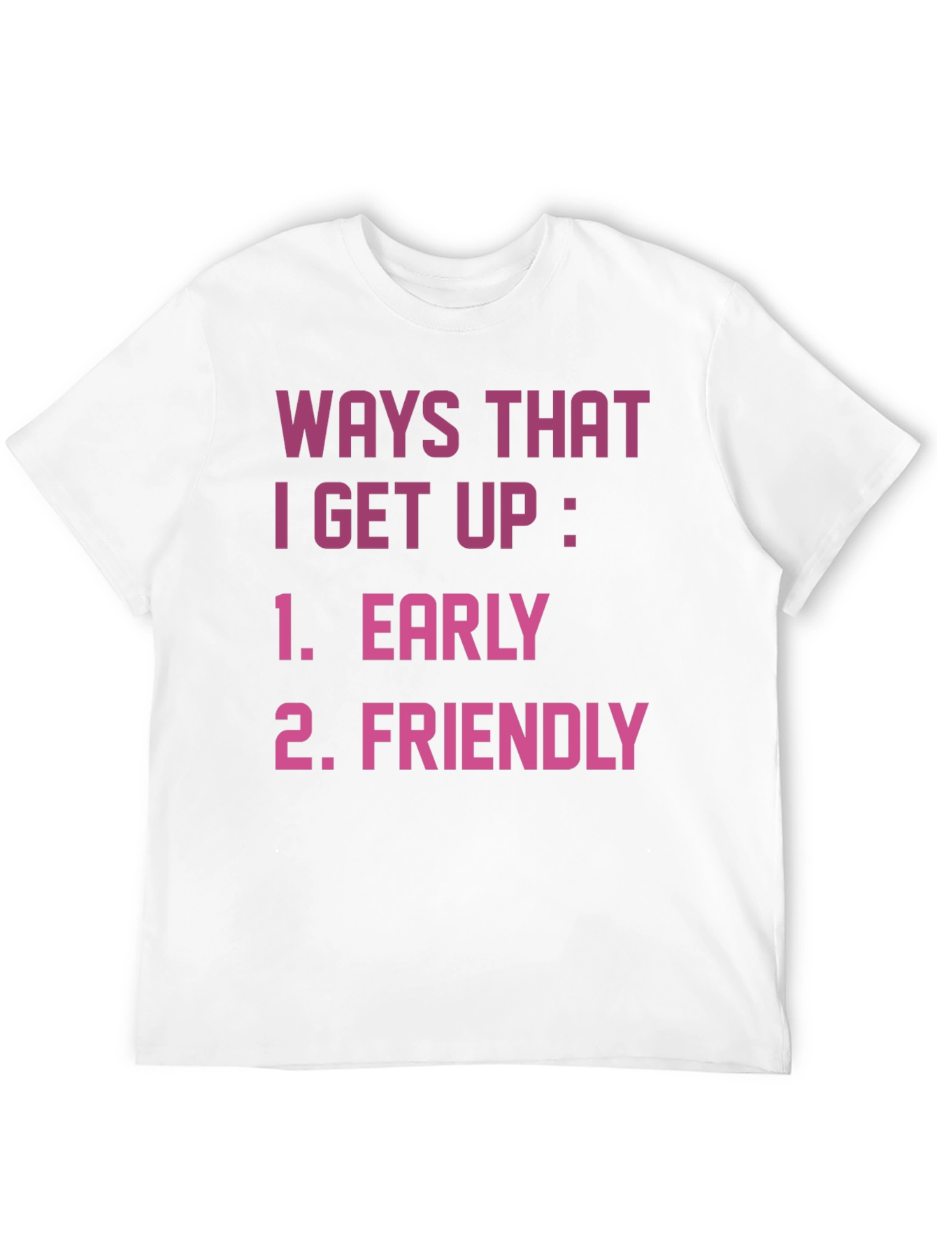 Funny Ways I Get Up Graphic T-Shirt