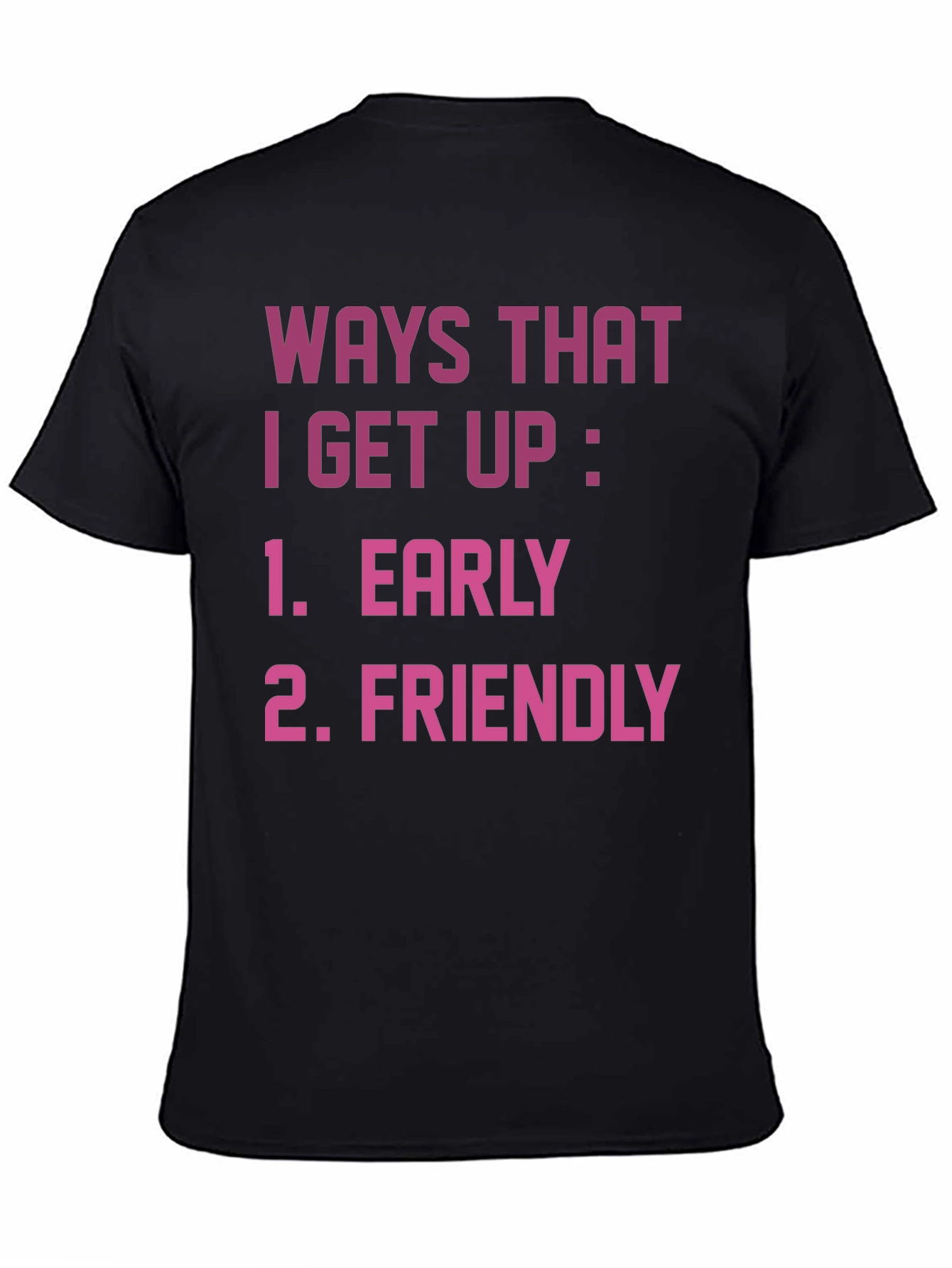 Funny Ways I Get Up Graphic T-Shirt