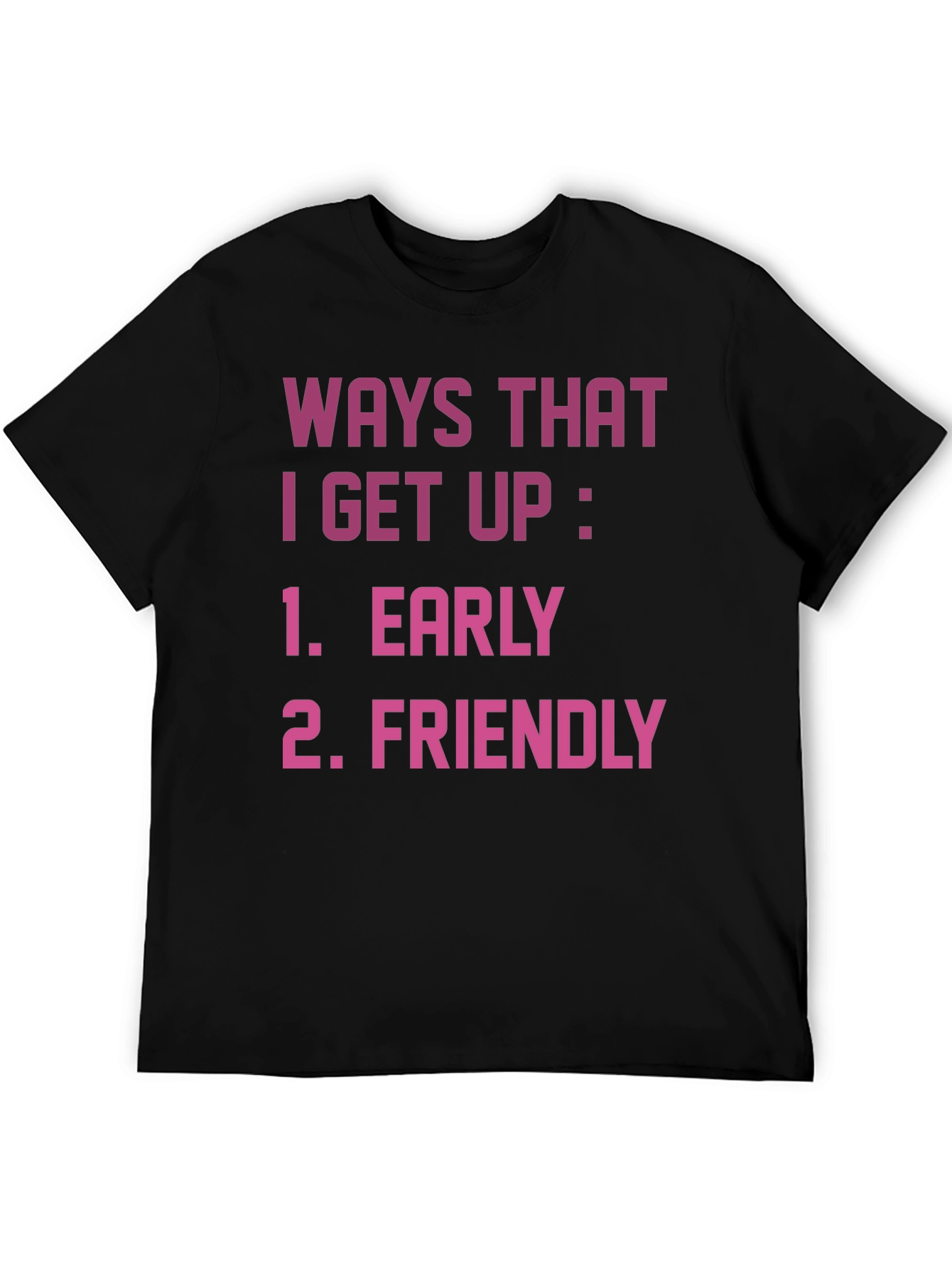 Funny Ways I Get Up Graphic T-Shirt