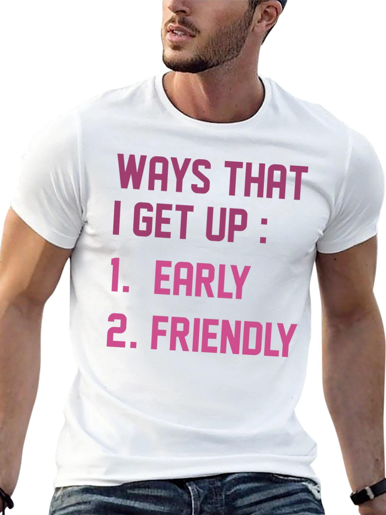 Funny Ways I Get Up Graphic T-Shirt