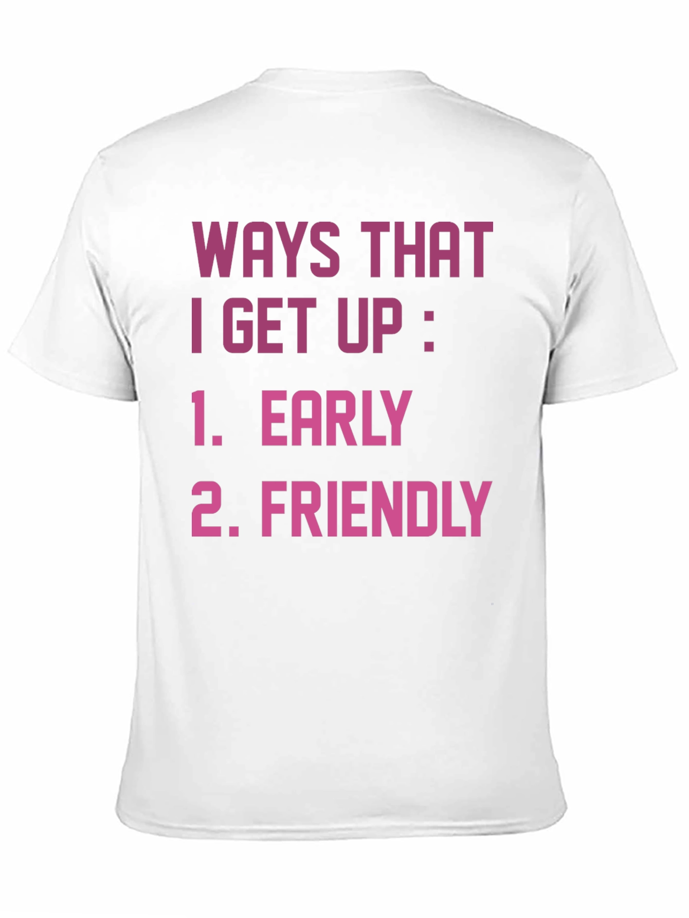 Funny Ways I Get Up Graphic T-Shirt