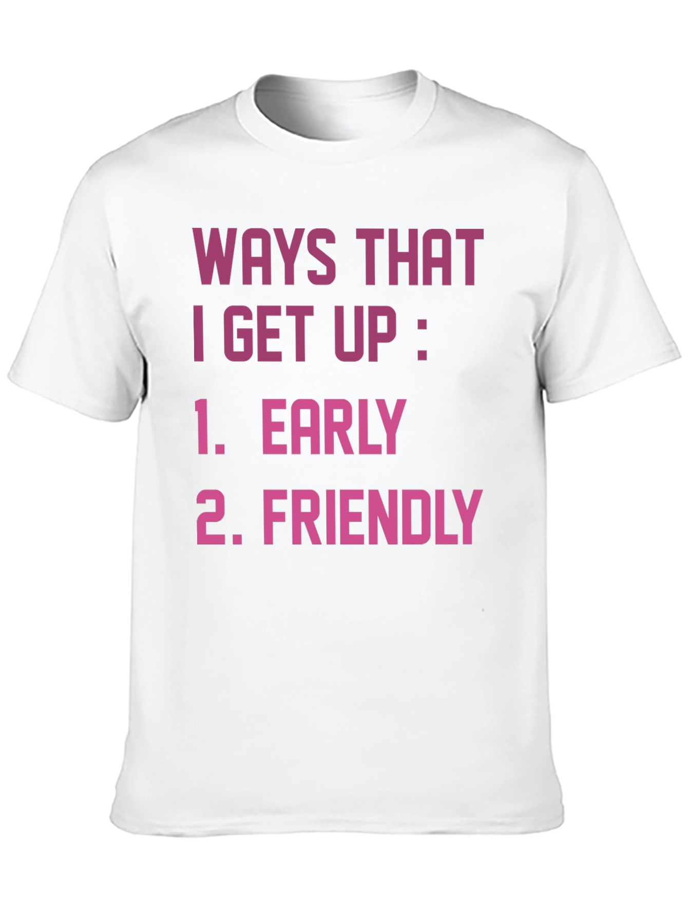 Funny Ways I Get Up Graphic T-Shirt