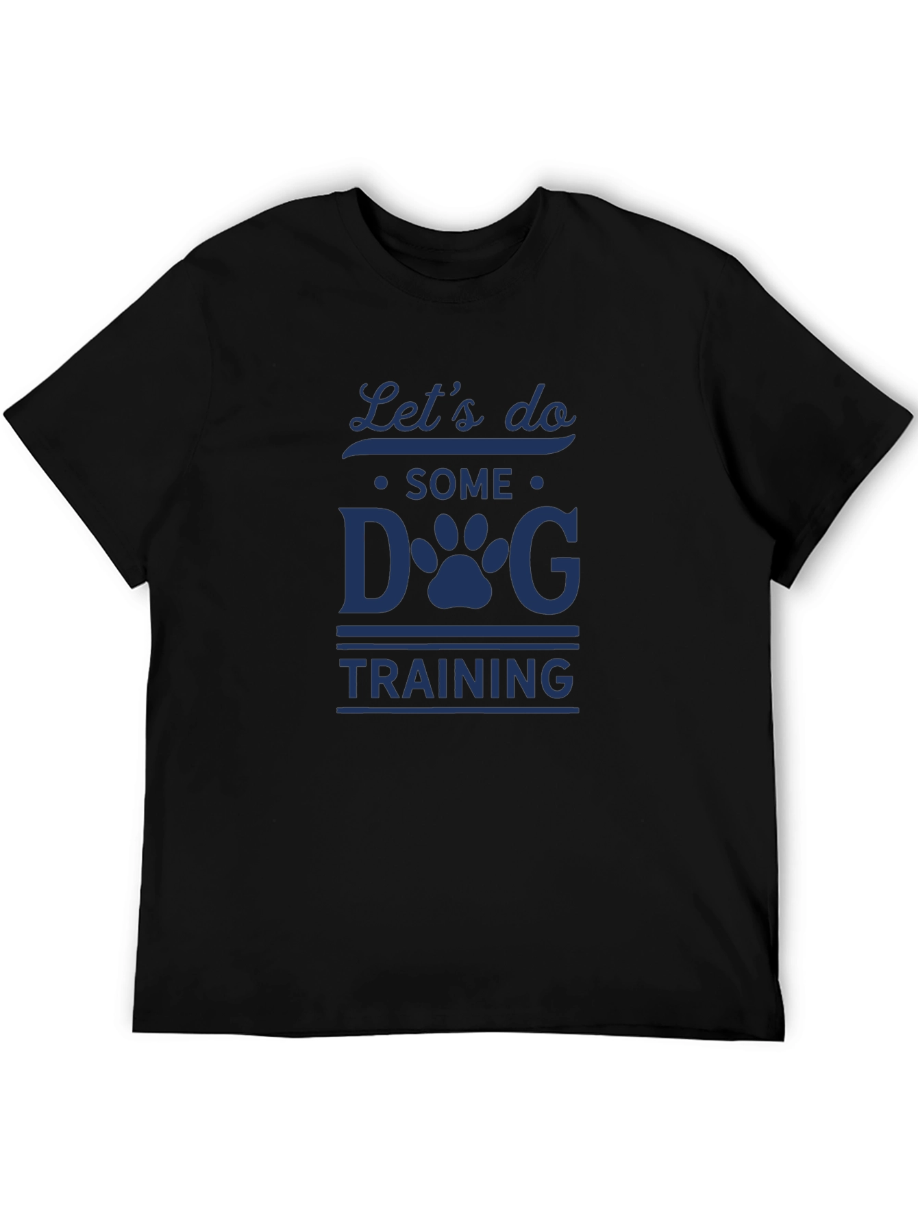 Lets Do Some Dog Training T-Shirt - Black