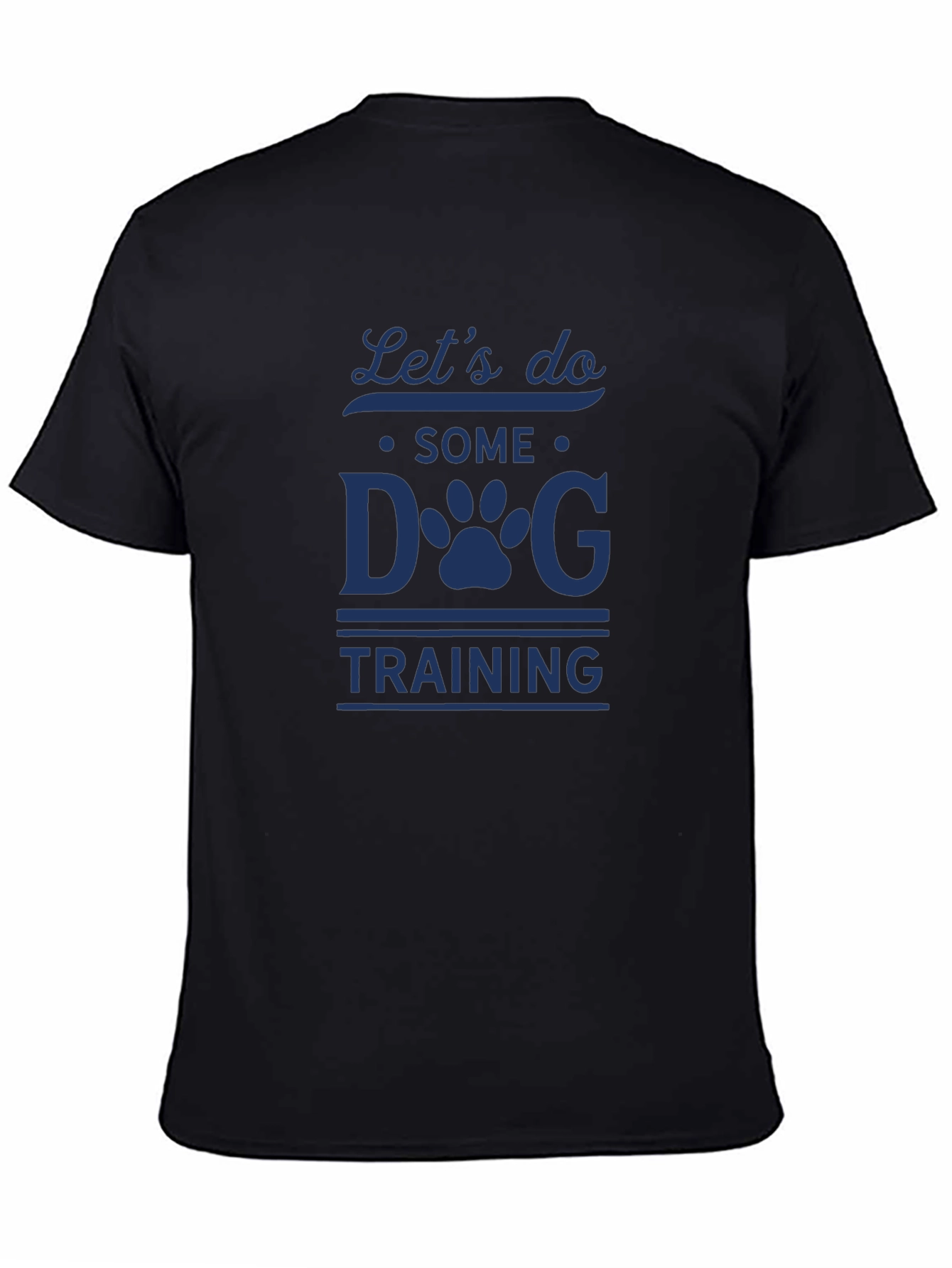 Lets Do Some Dog Training T-Shirt - Black