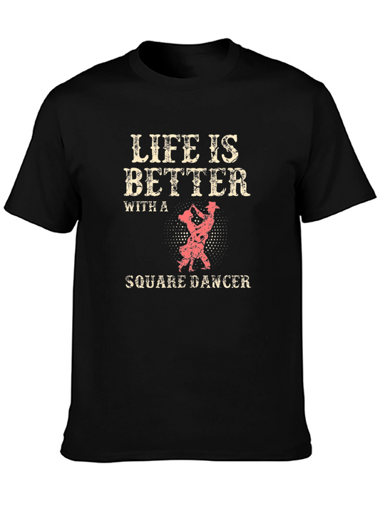 Life is Better with a Square Dancer T-Shirt