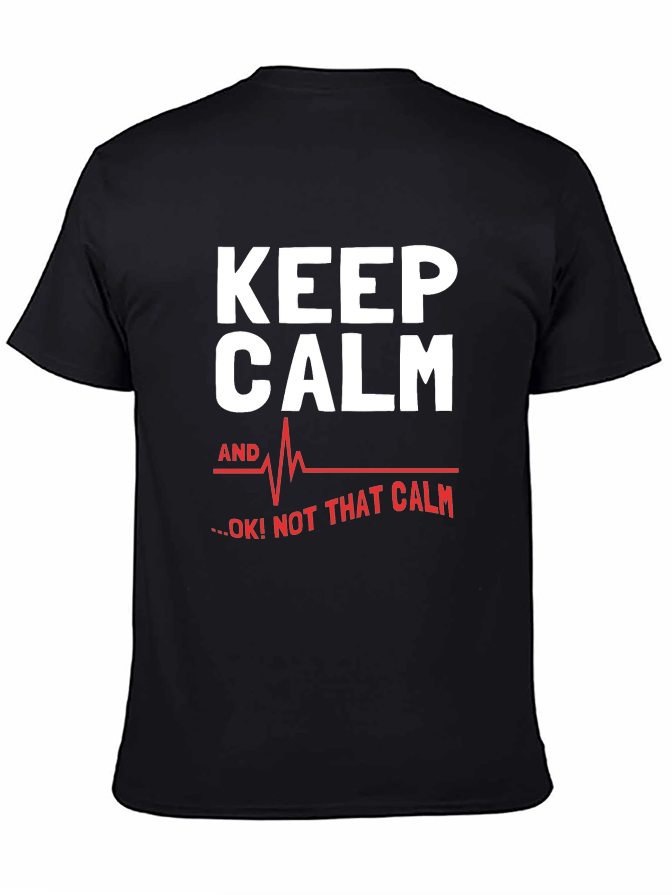 Keep Calm Novelty Graphic T-Shirt