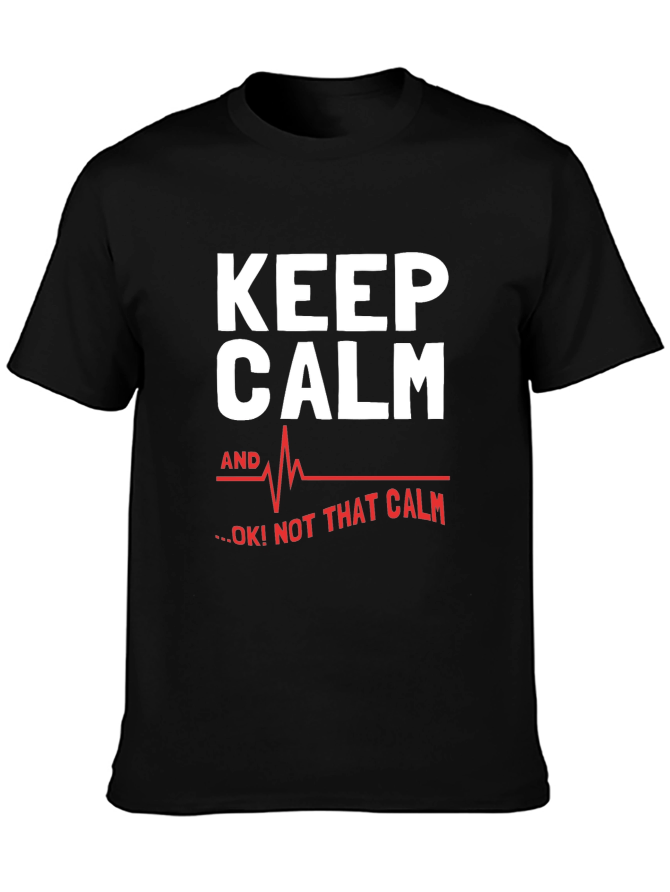Keep Calm Novelty Graphic T-Shirt