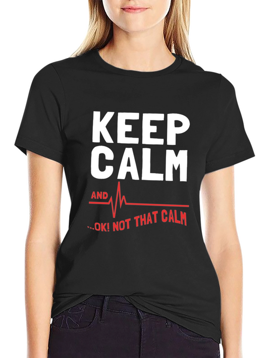 Keep Calm Novelty Graphic T-Shirt