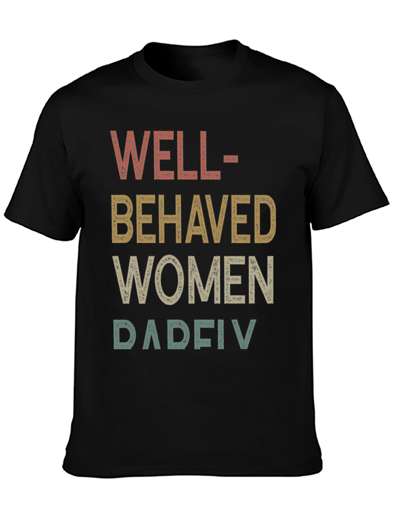Well Behaved Women T-Shirt