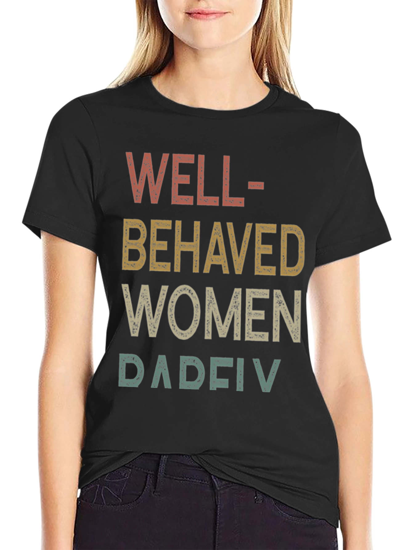 Well Behaved Women T-Shirt