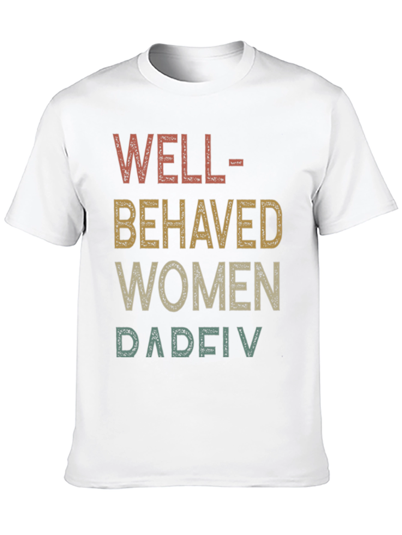 Well Behaved Women T-Shirt