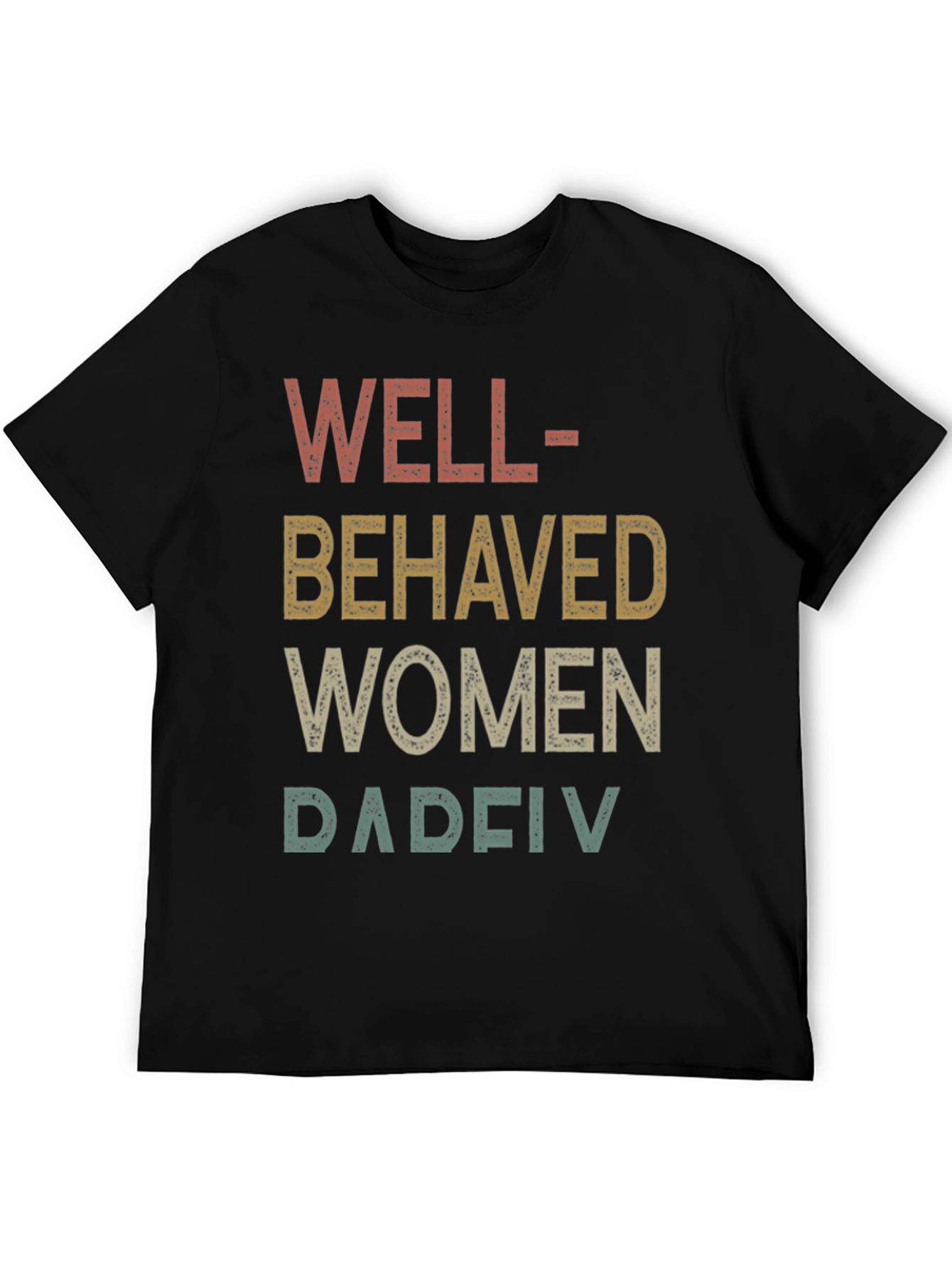 Well Behaved Women T-Shirt
