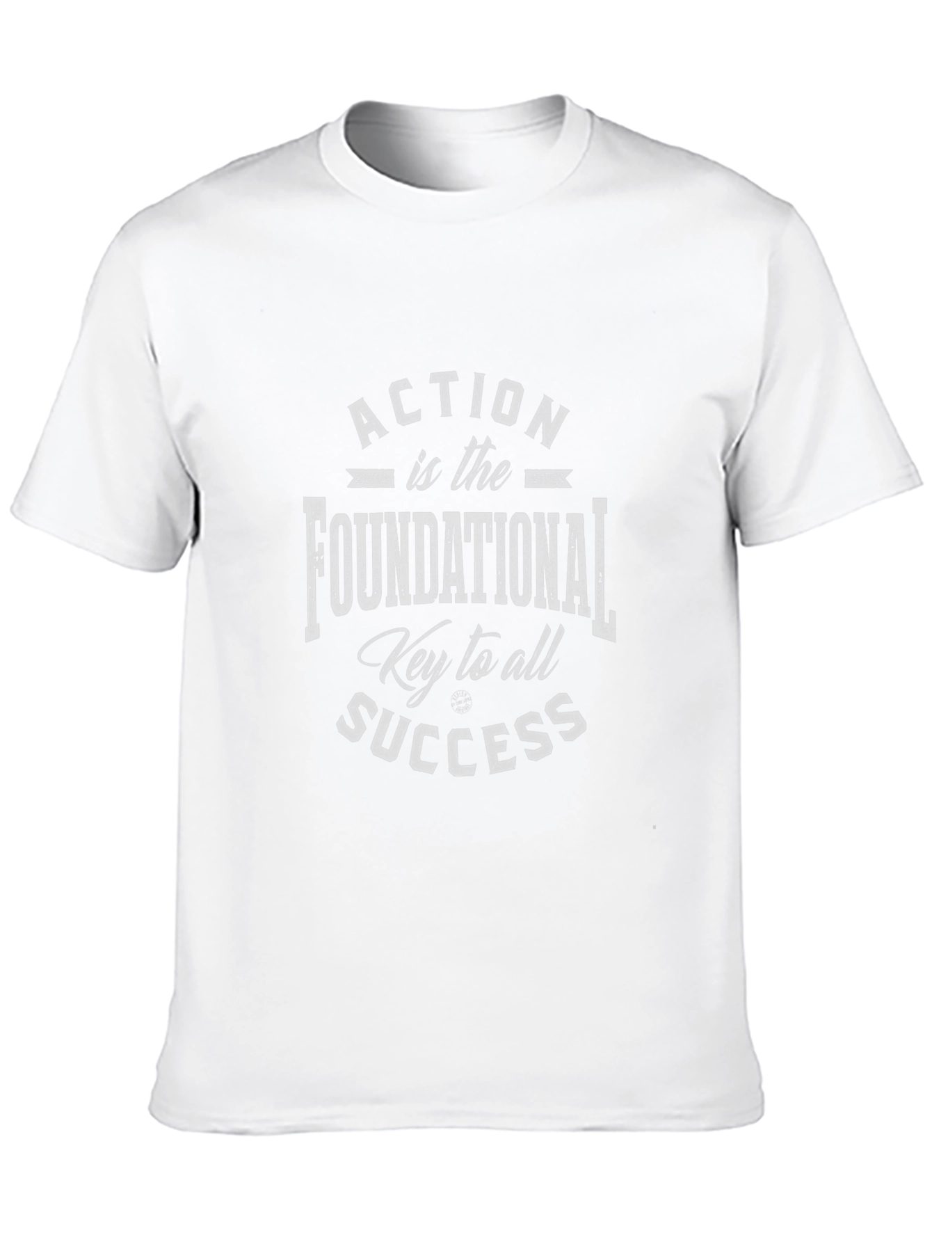 Action is the Foundational Key T-Shirt