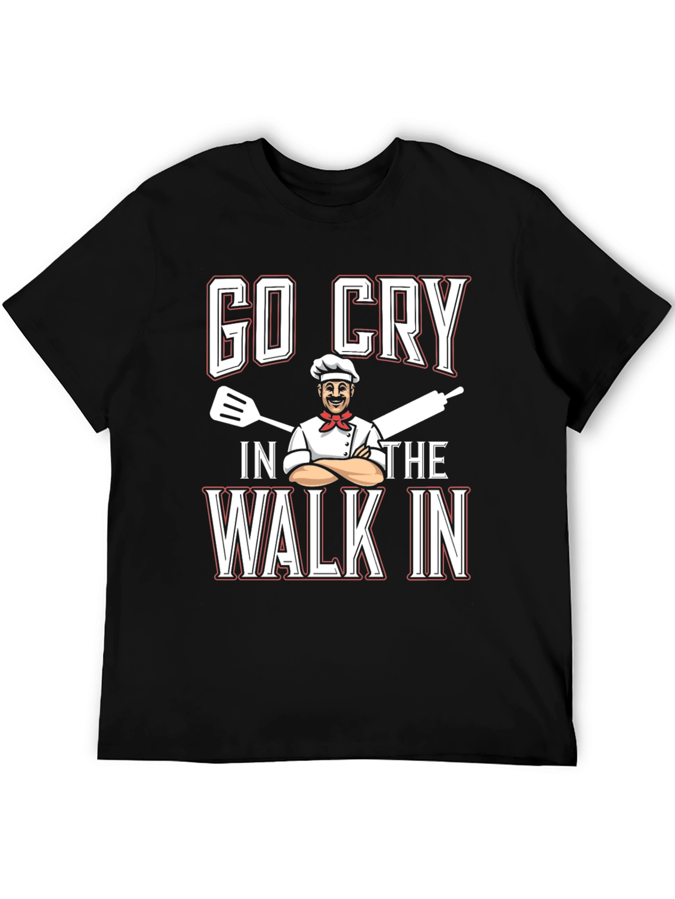 Go Cry in the Walk In Chef T-Shirt