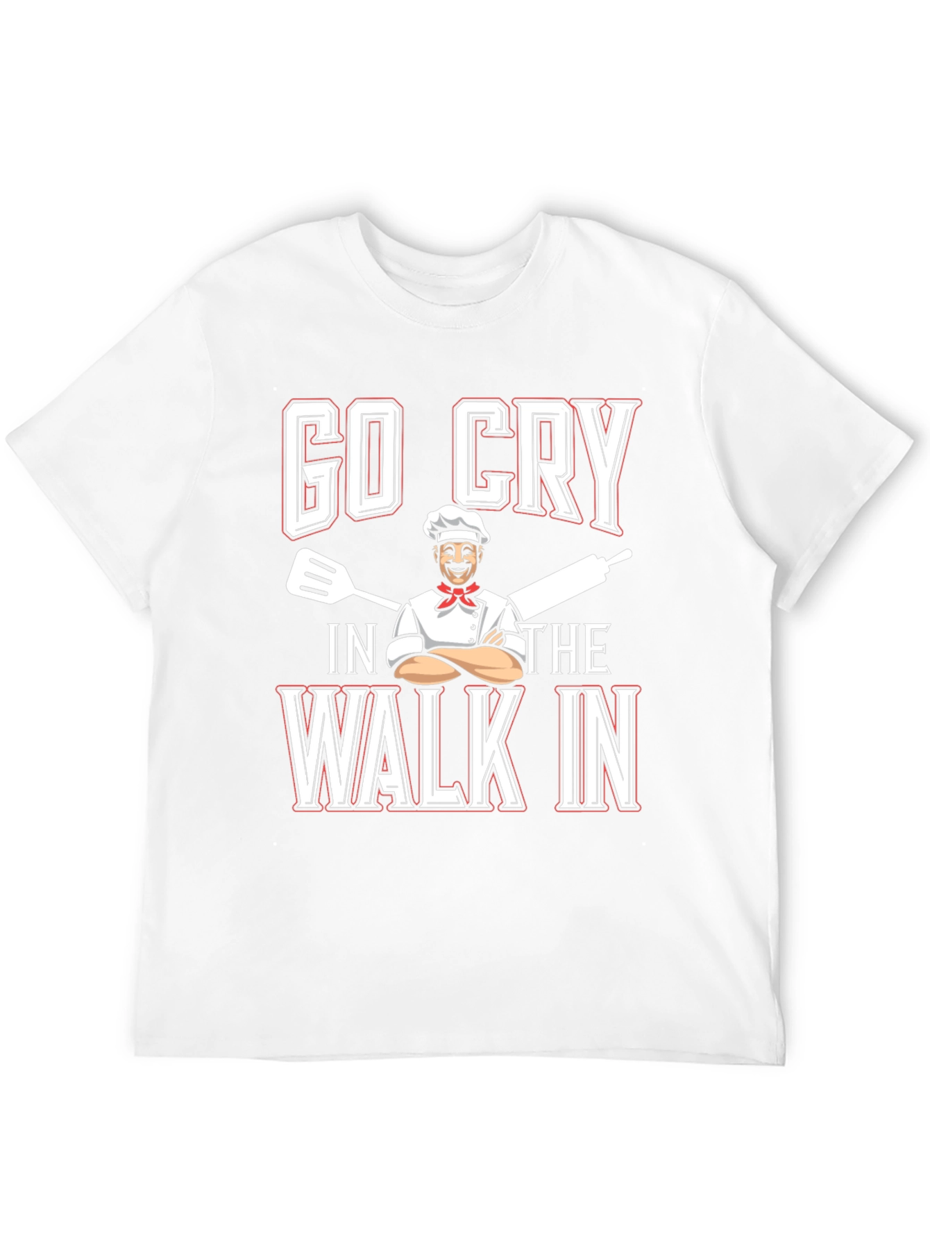 Go Cry in the Walk In Chef T-Shirt