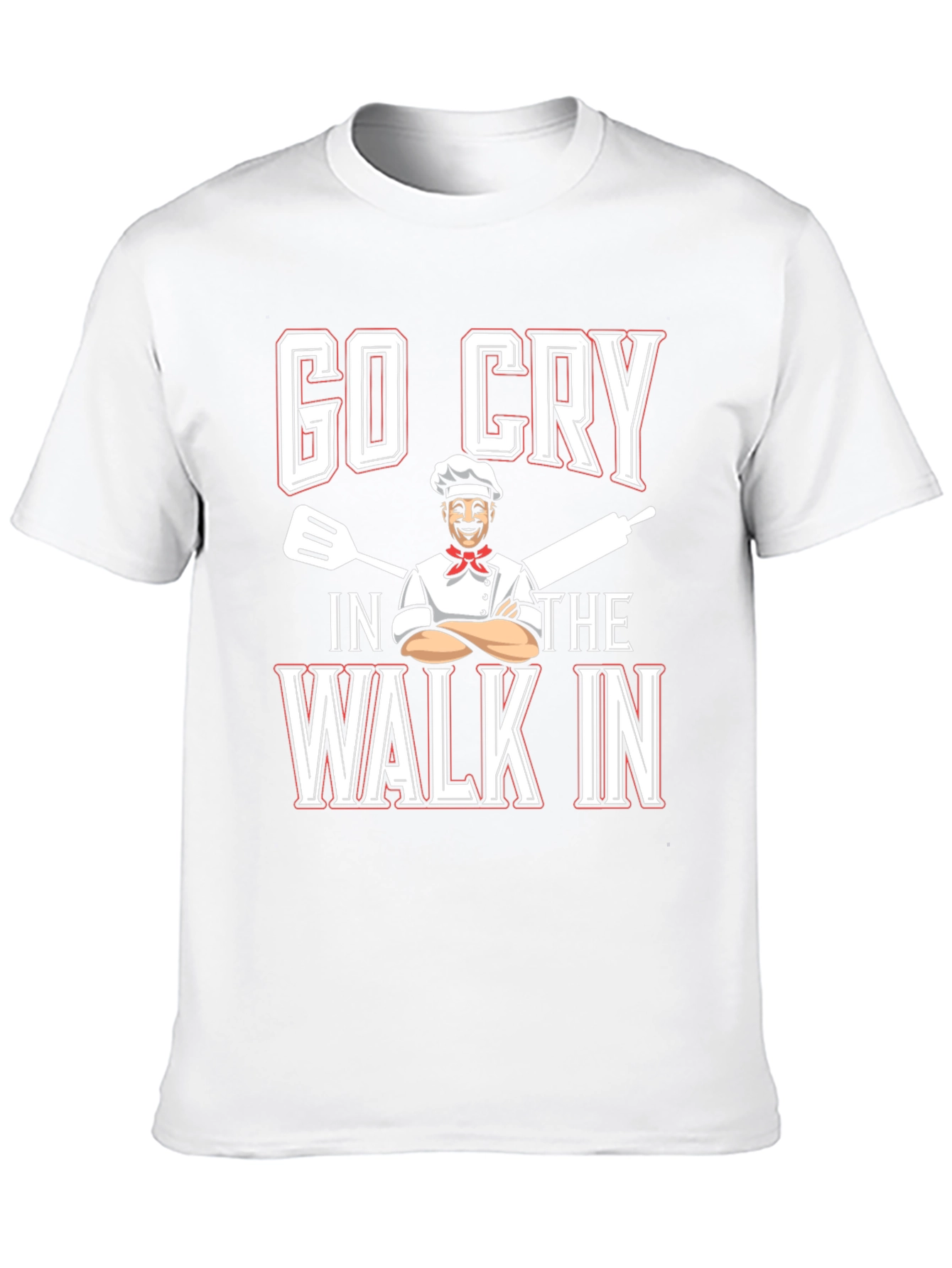 Go Cry in the Walk In Chef T-Shirt