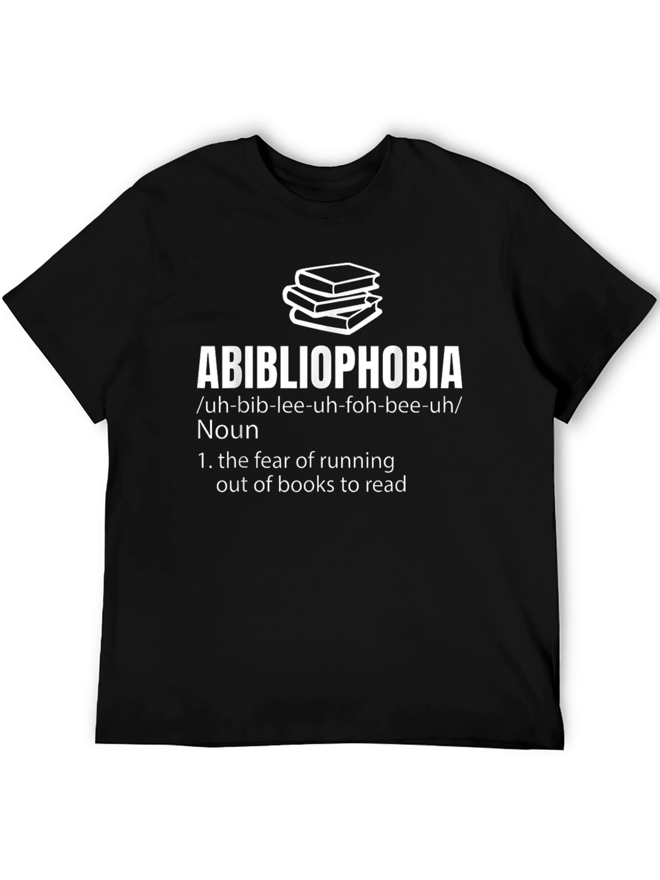Abibliophobia T-Shirt - Fear of Running Out of Books