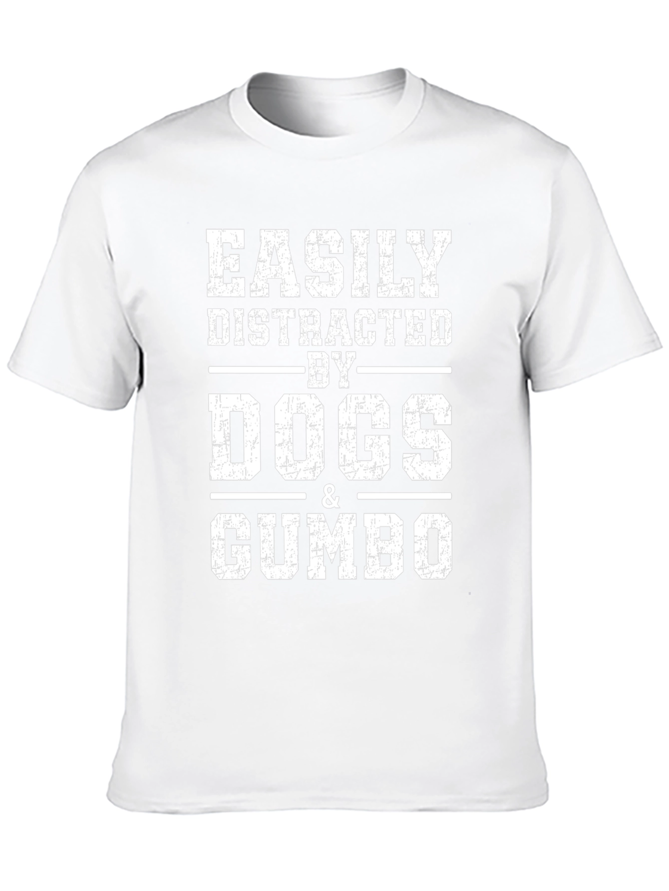 Easily Distracted By Dogs & Gumbo T-Shirt
