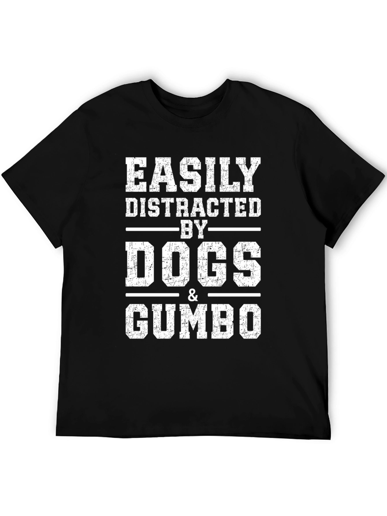 Easily Distracted By Dogs & Gumbo T-Shirt