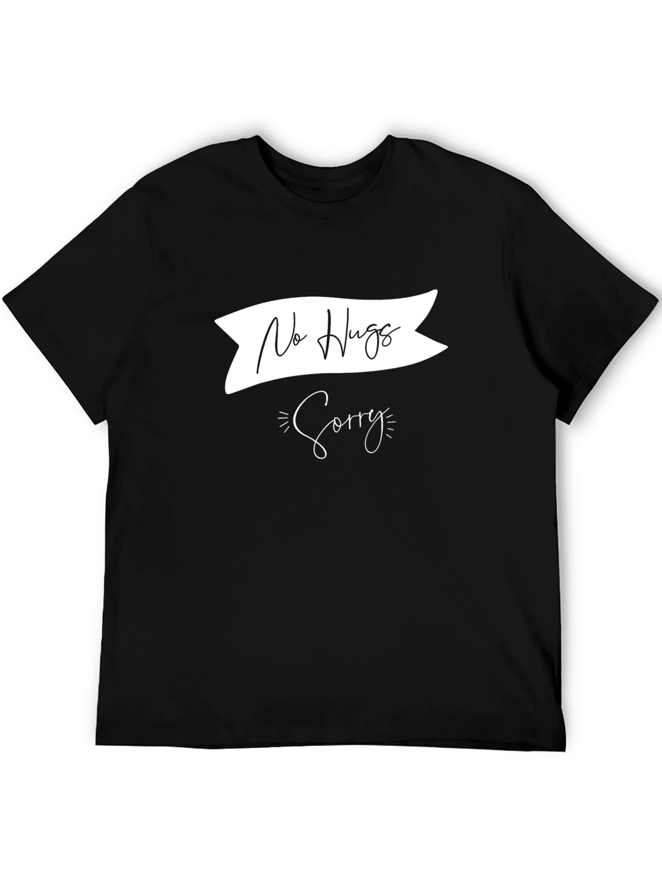 No Hugs Sorry Funny Graphic Tee