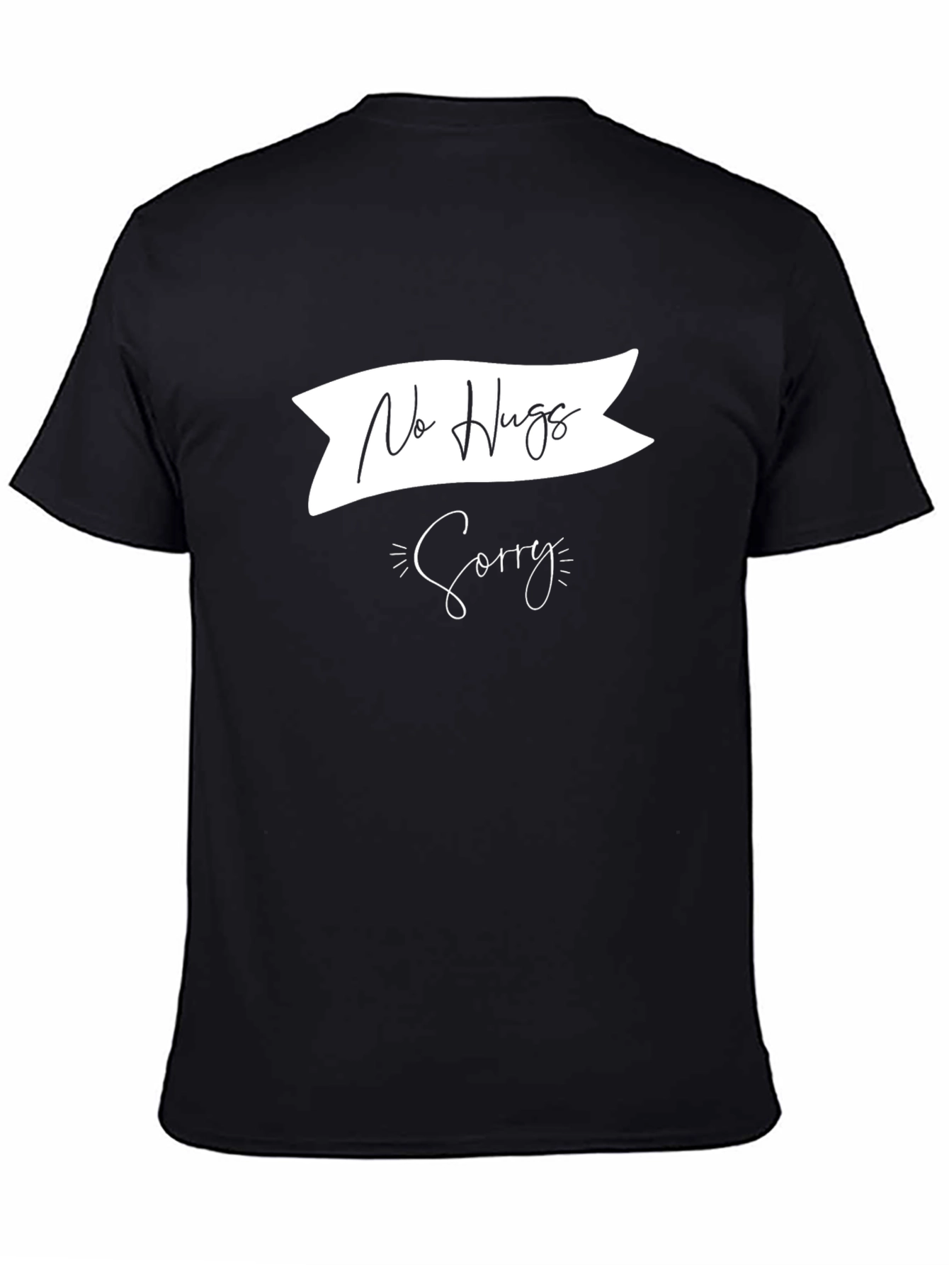 No Hugs Sorry Funny Graphic Tee