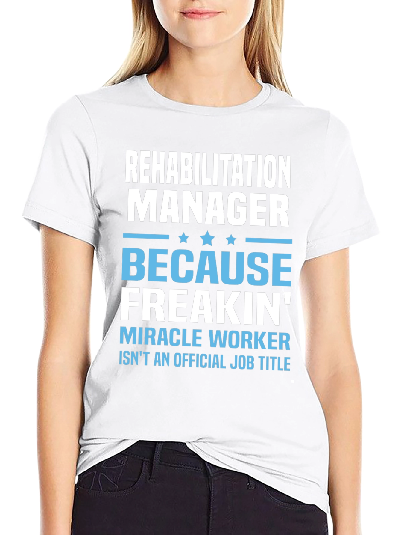 Rehabilitation Manager Funny T-Shirt