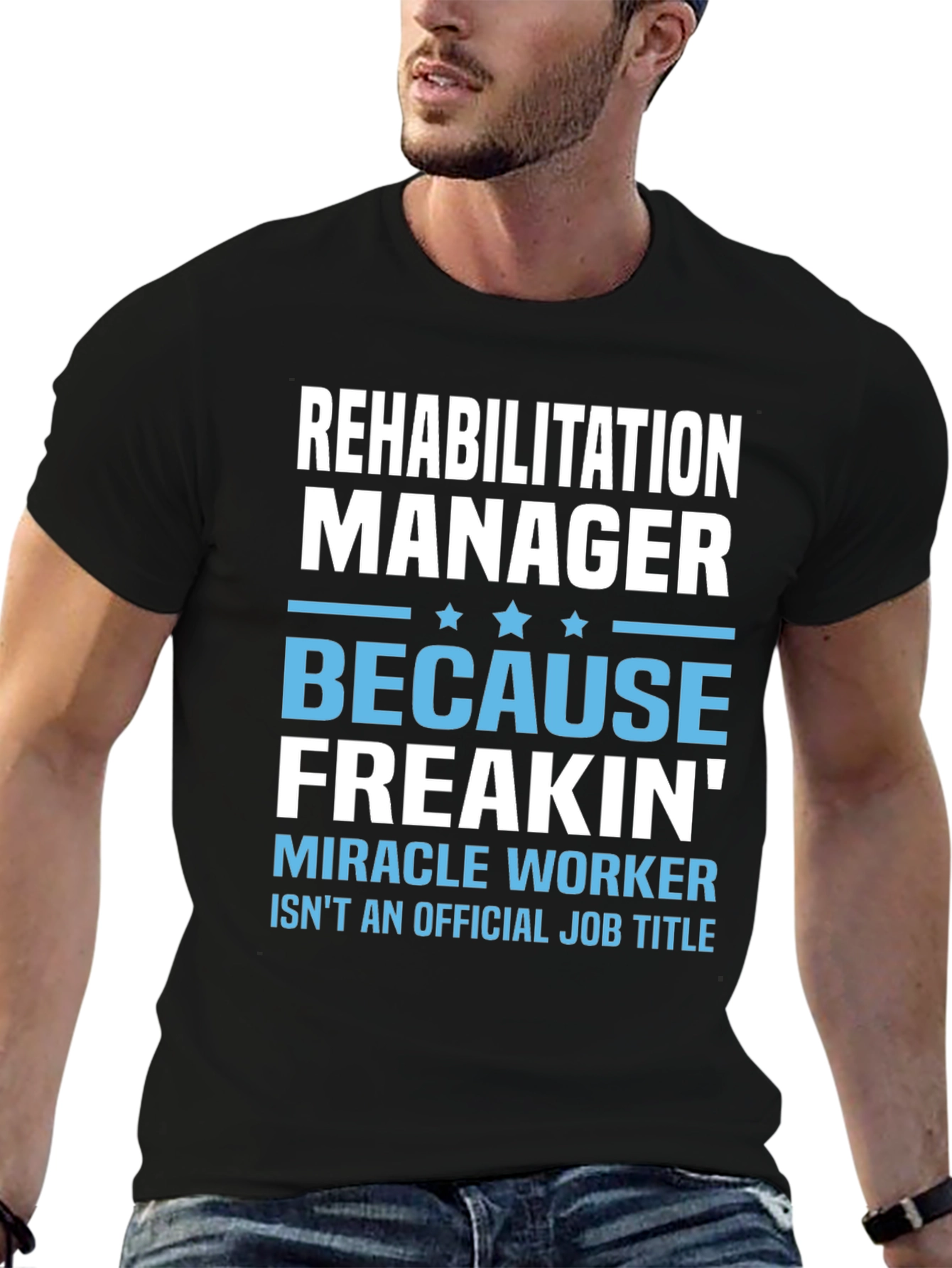 Rehabilitation Manager Funny T-Shirt