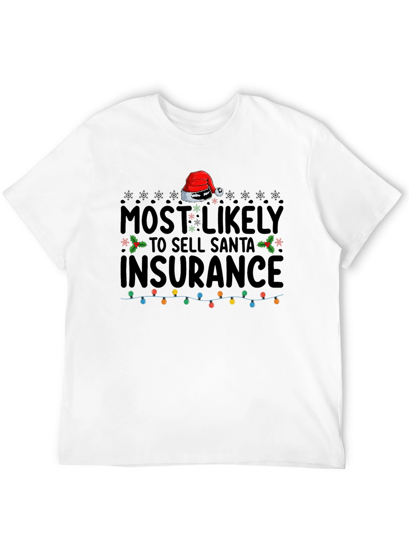 Most Likely to Sell Santa Insurance Graphic Tee