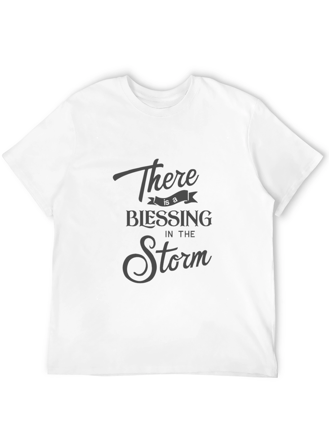 There is a Blessing in the Storm T-Shirt
