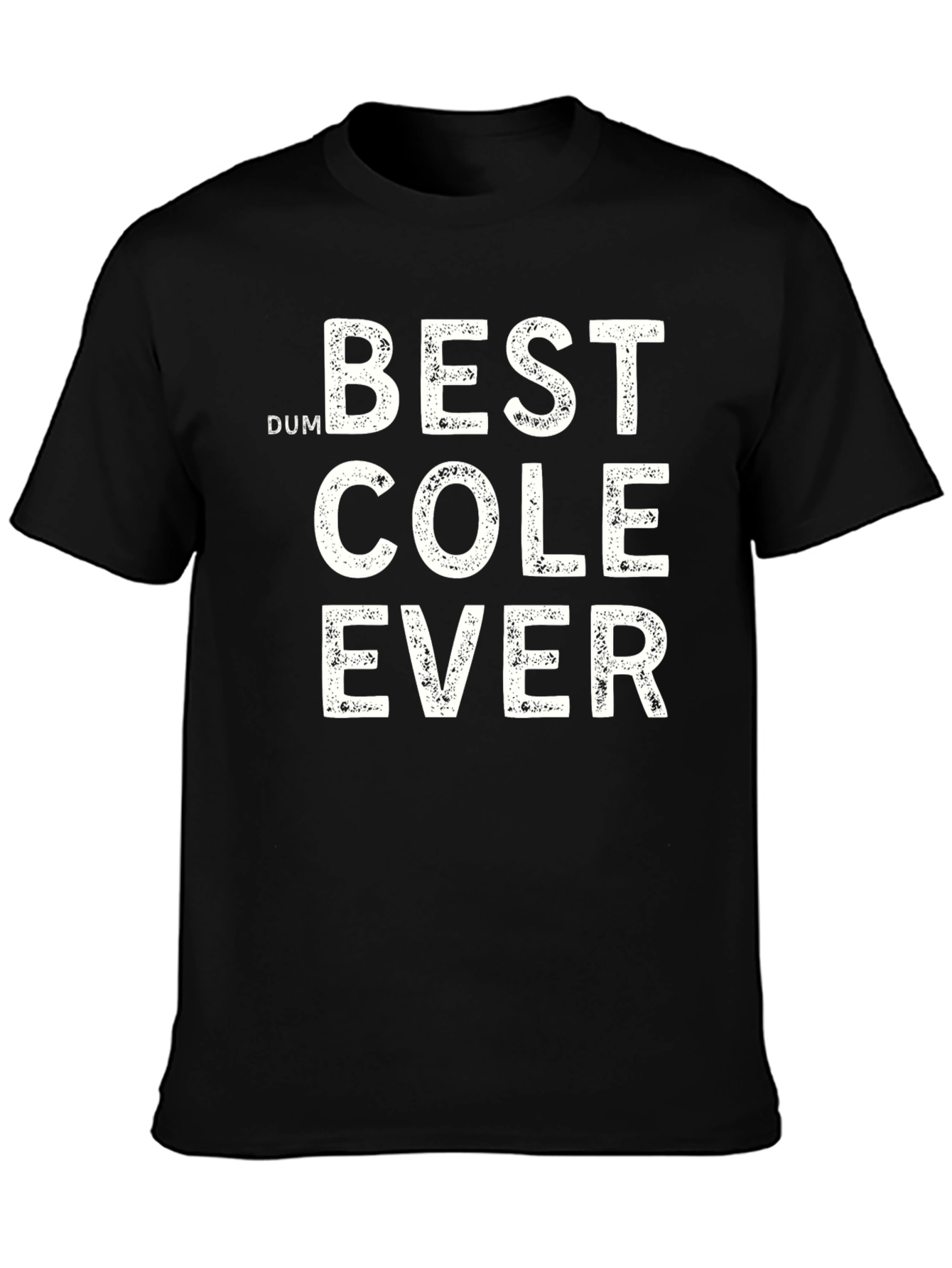 Best Cole Ever T-Shirt - Black Cotton Tee