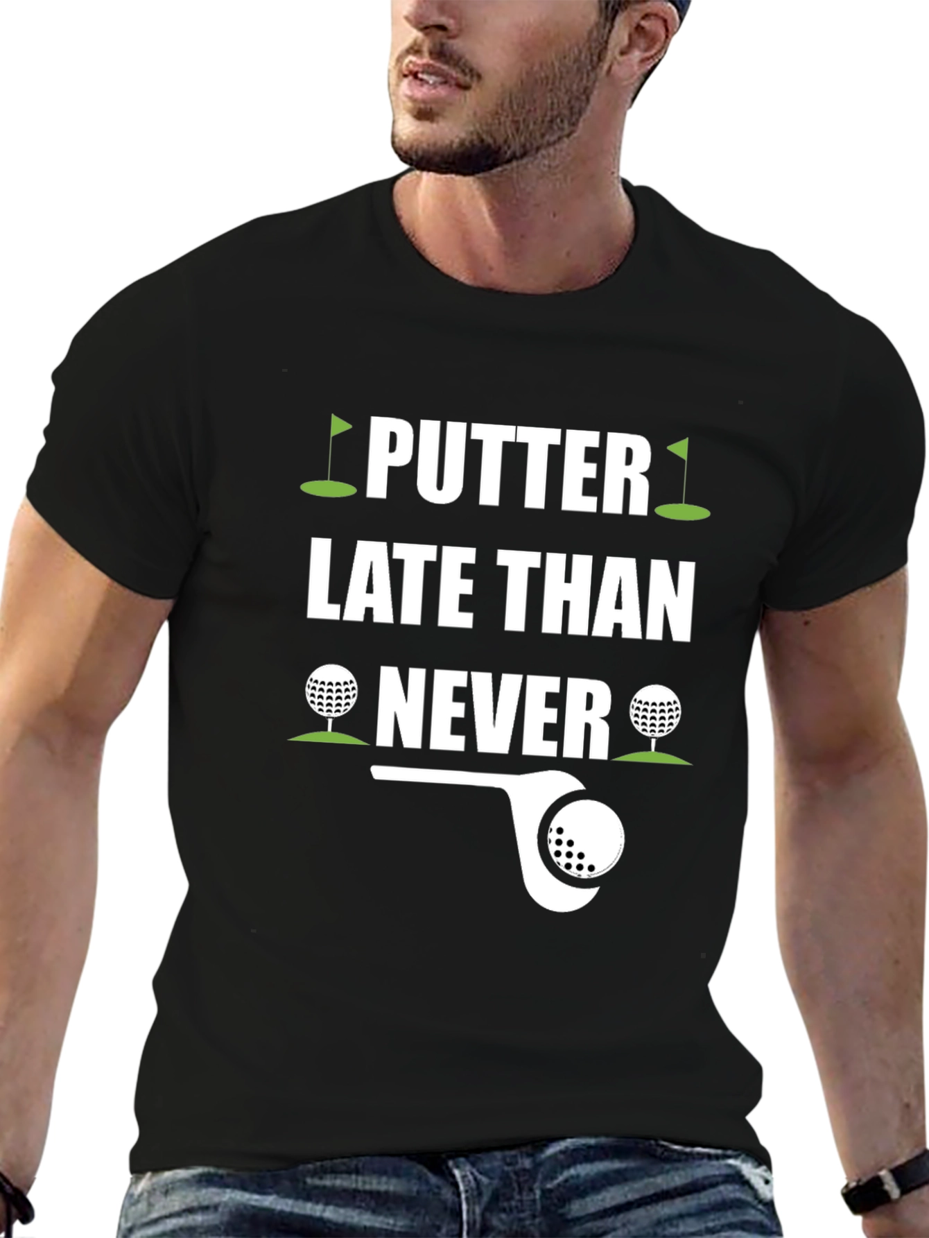 Putter Late Than Never Golf T-Shirt