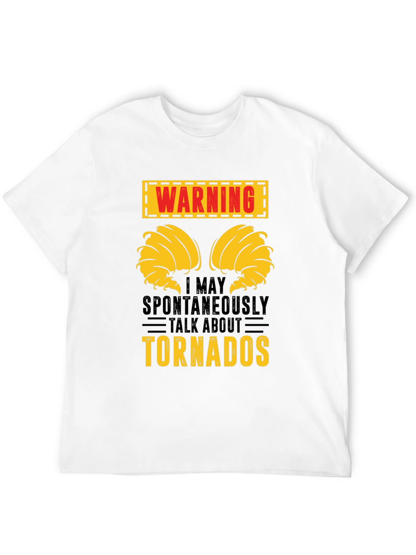 Warning! May Talk About Tornadoes Funny Graphic T-Shirt