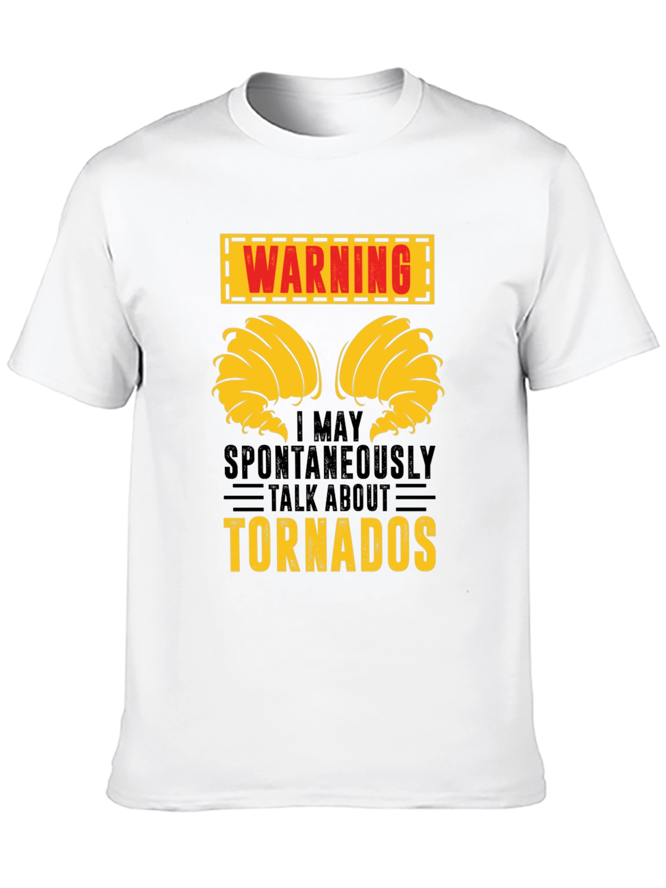 Warning! May Talk About Tornadoes Funny Graphic T-Shirt