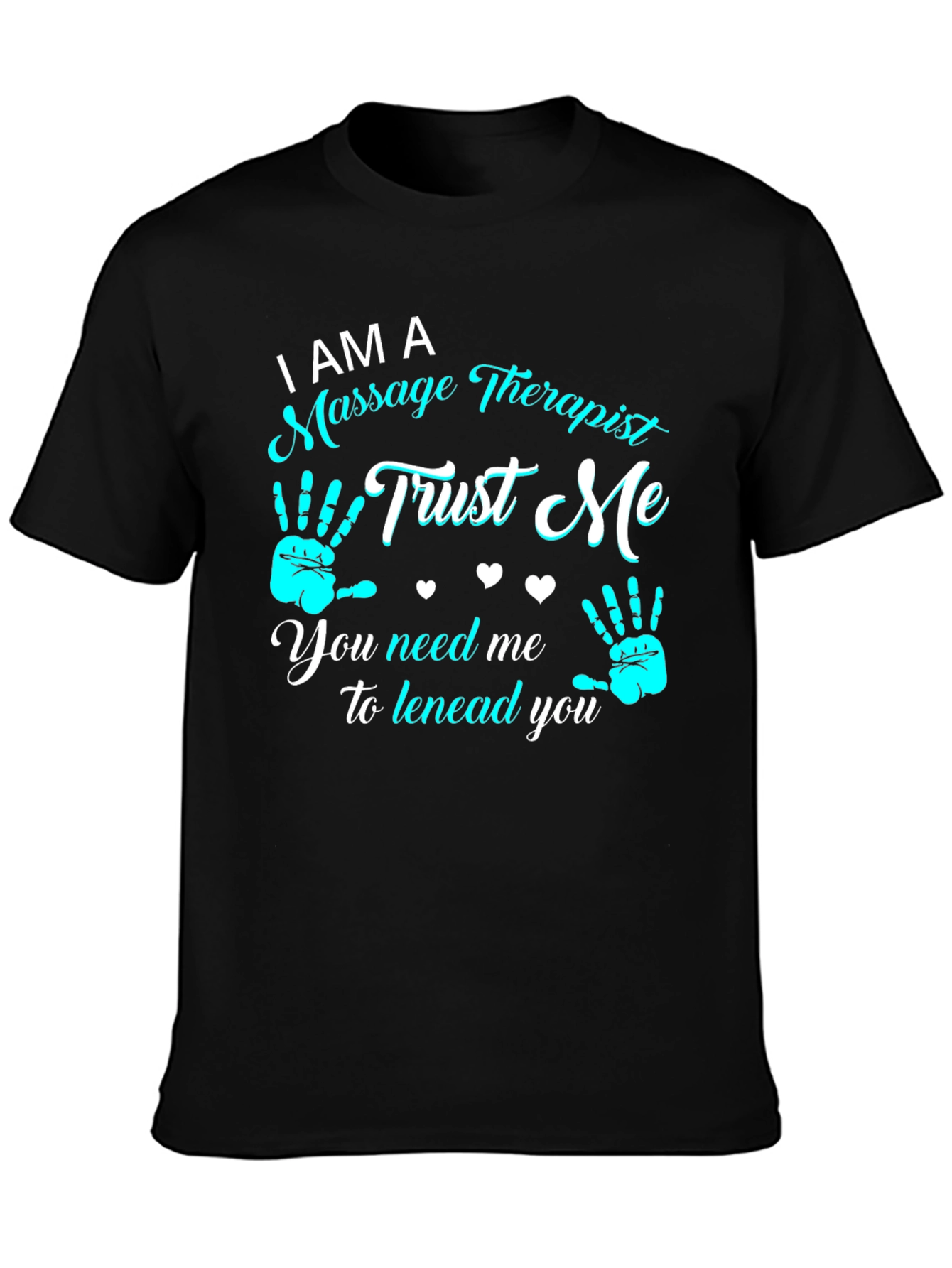 Massage Therapist T-Shirt - Trust Me Design