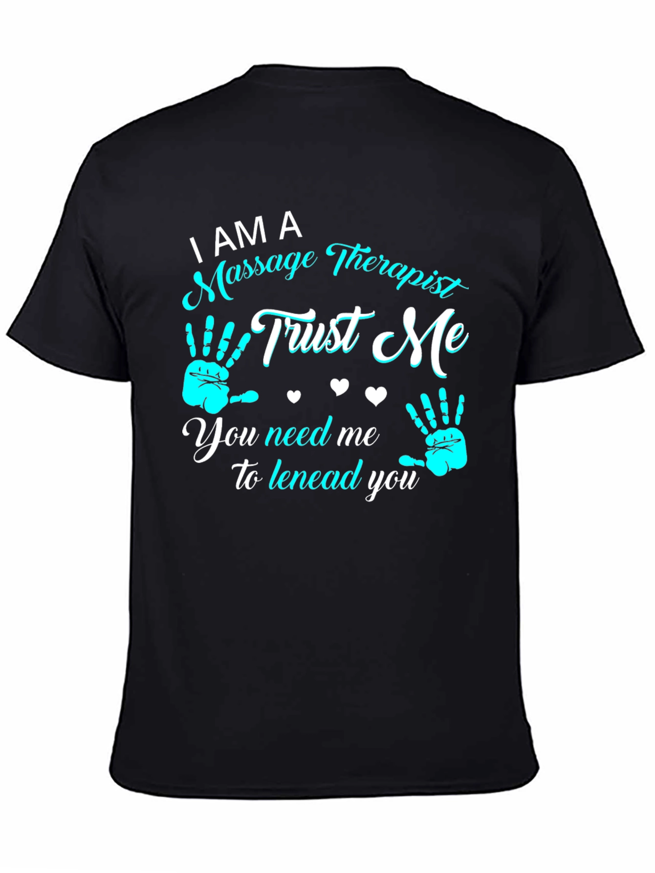 Massage Therapist T-Shirt - Trust Me Design