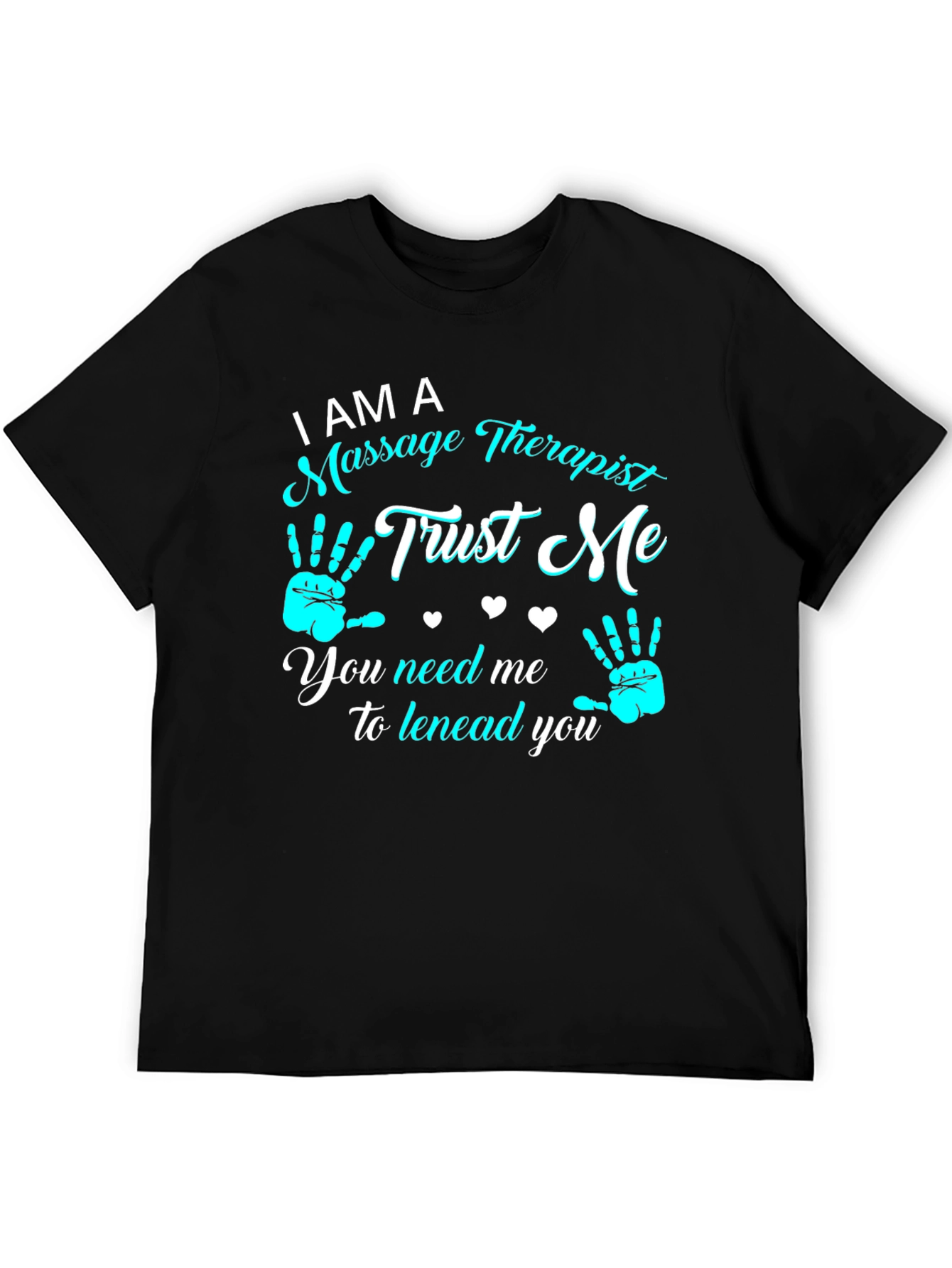 Massage Therapist T-Shirt - Trust Me Design