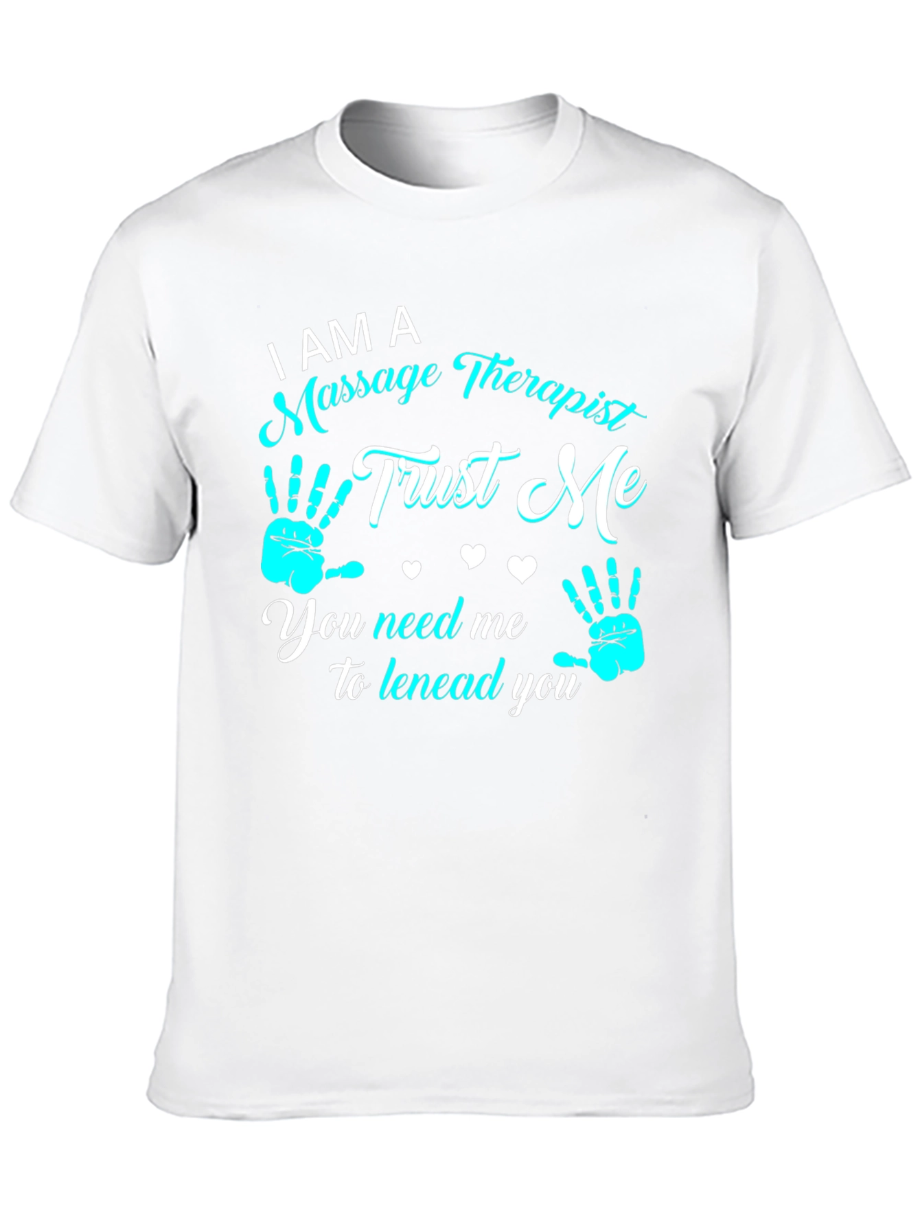 Massage Therapist T-Shirt - Trust Me Design