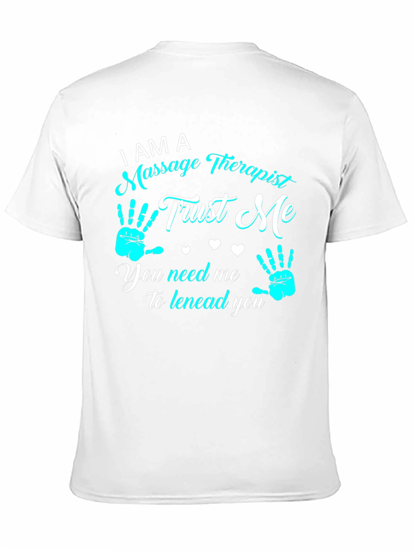 Massage Therapist T-Shirt - Trust Me Design