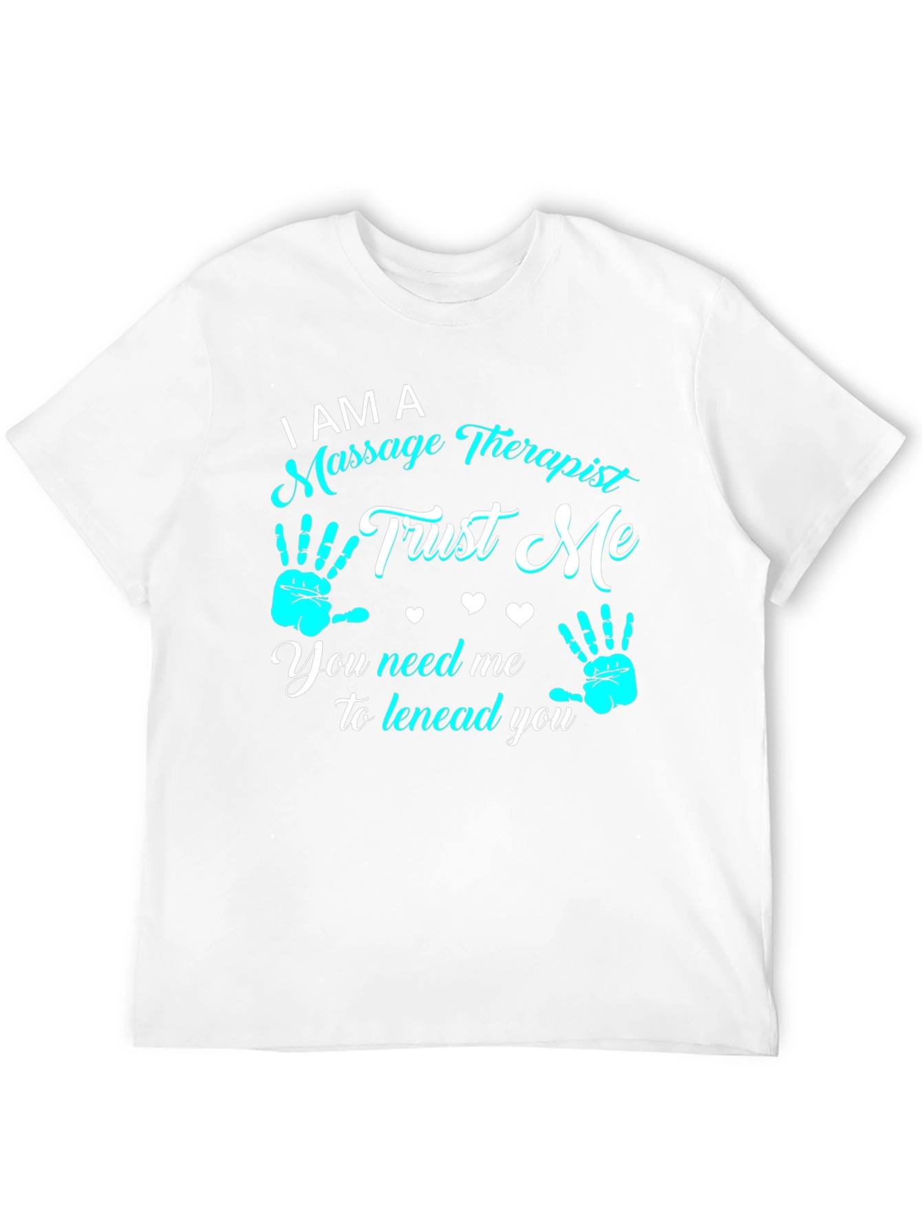 Massage Therapist T-Shirt - Trust Me Design