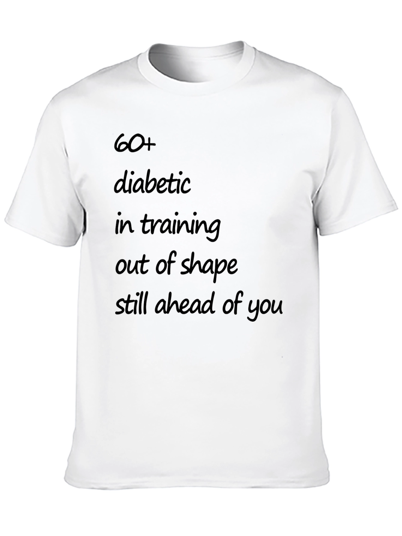 60+ Diabetic in Training T-Shirt