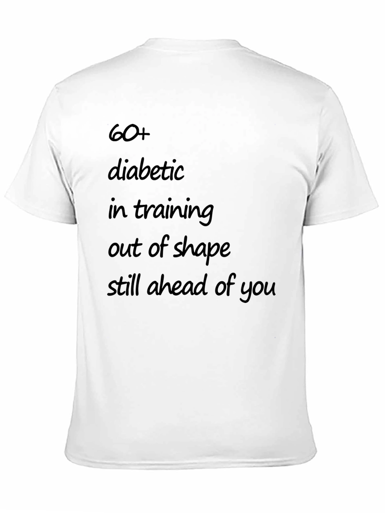 60+ Diabetic in Training T-Shirt