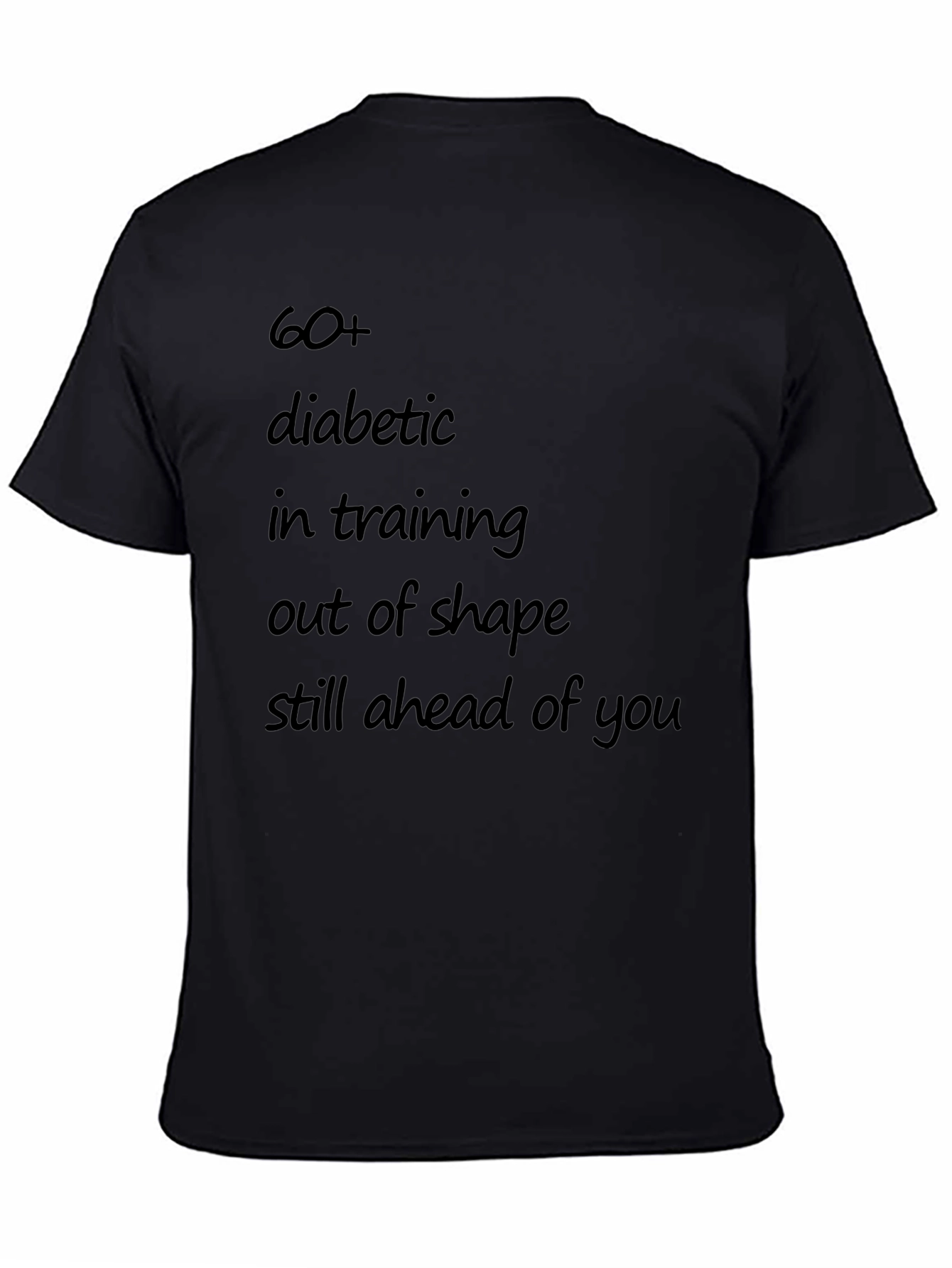 60+ Diabetic in Training T-Shirt
