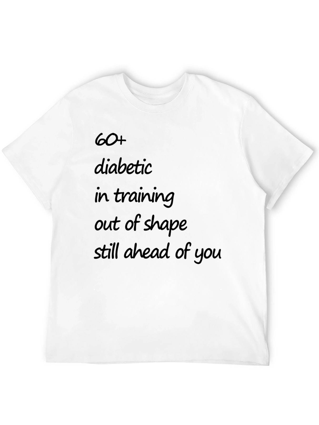 60+ Diabetic in Training T-Shirt