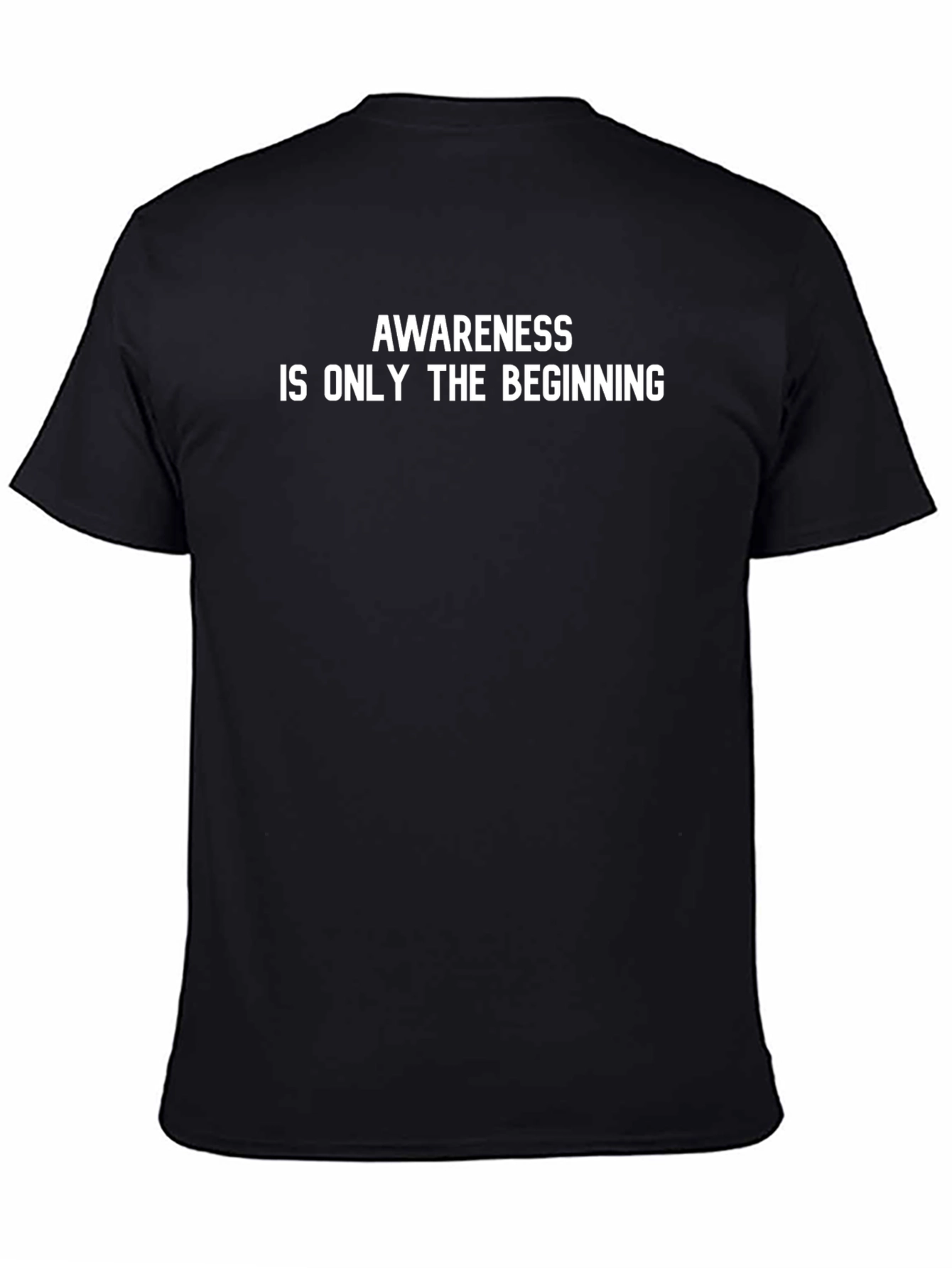 Awareness is Only The Beginning Tee