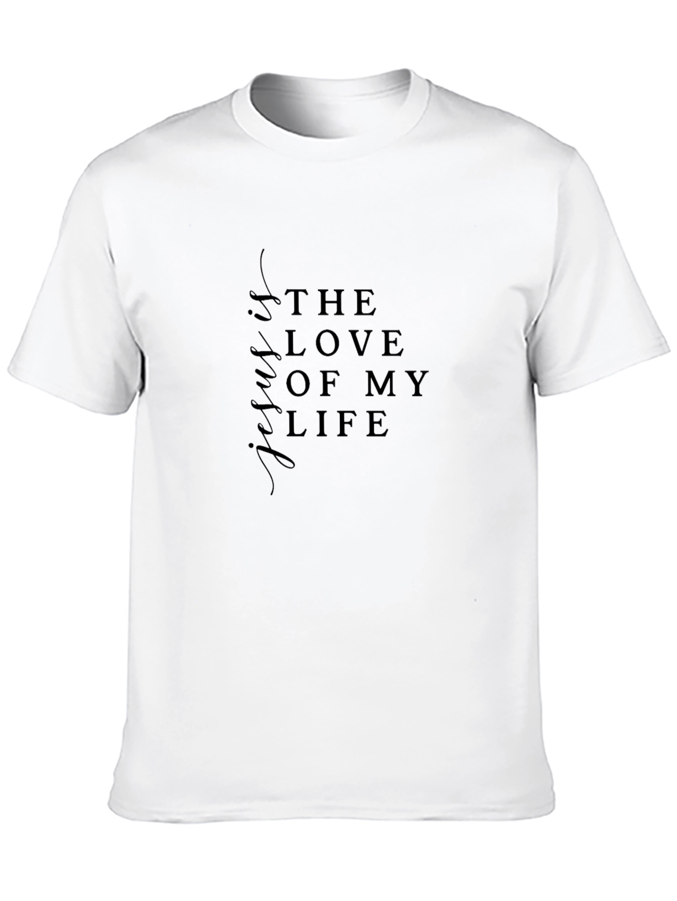 Jesus Is The Love Of My Life Black T-Shirt