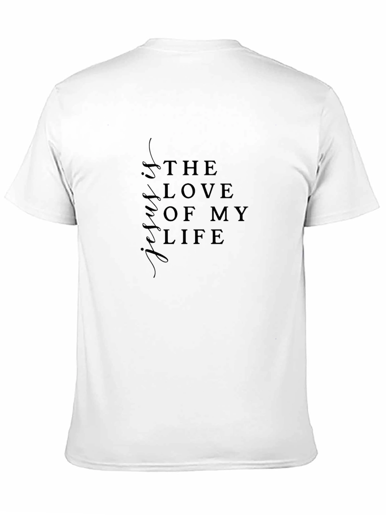 Jesus Is The Love Of My Life Black T-Shirt