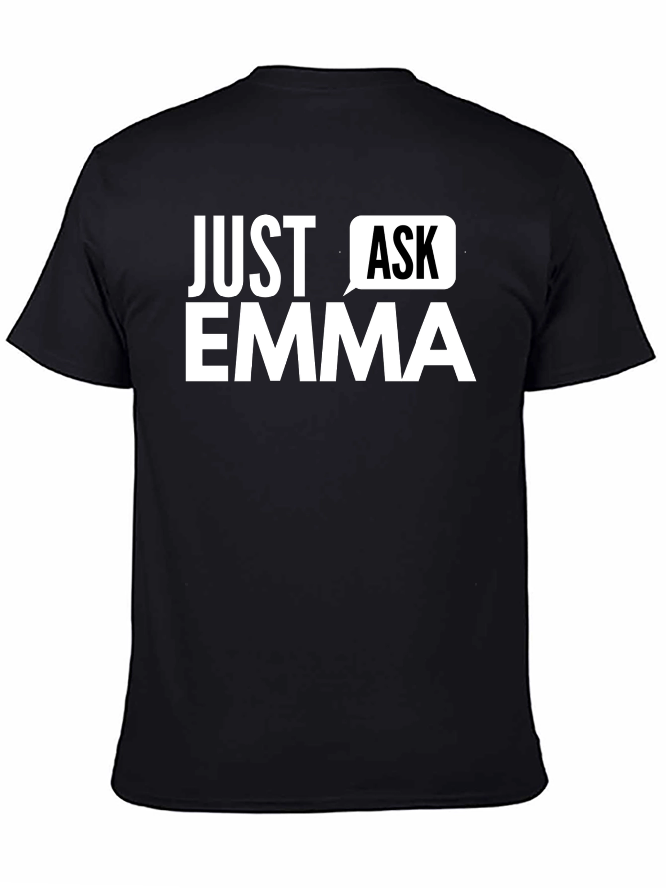 Just Ask Emma Graphic T-Shirt